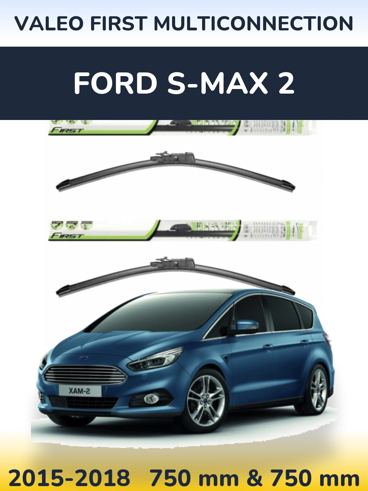 Ștergătoare Valeo First MultiConnection pentru Ford S-MAX 2