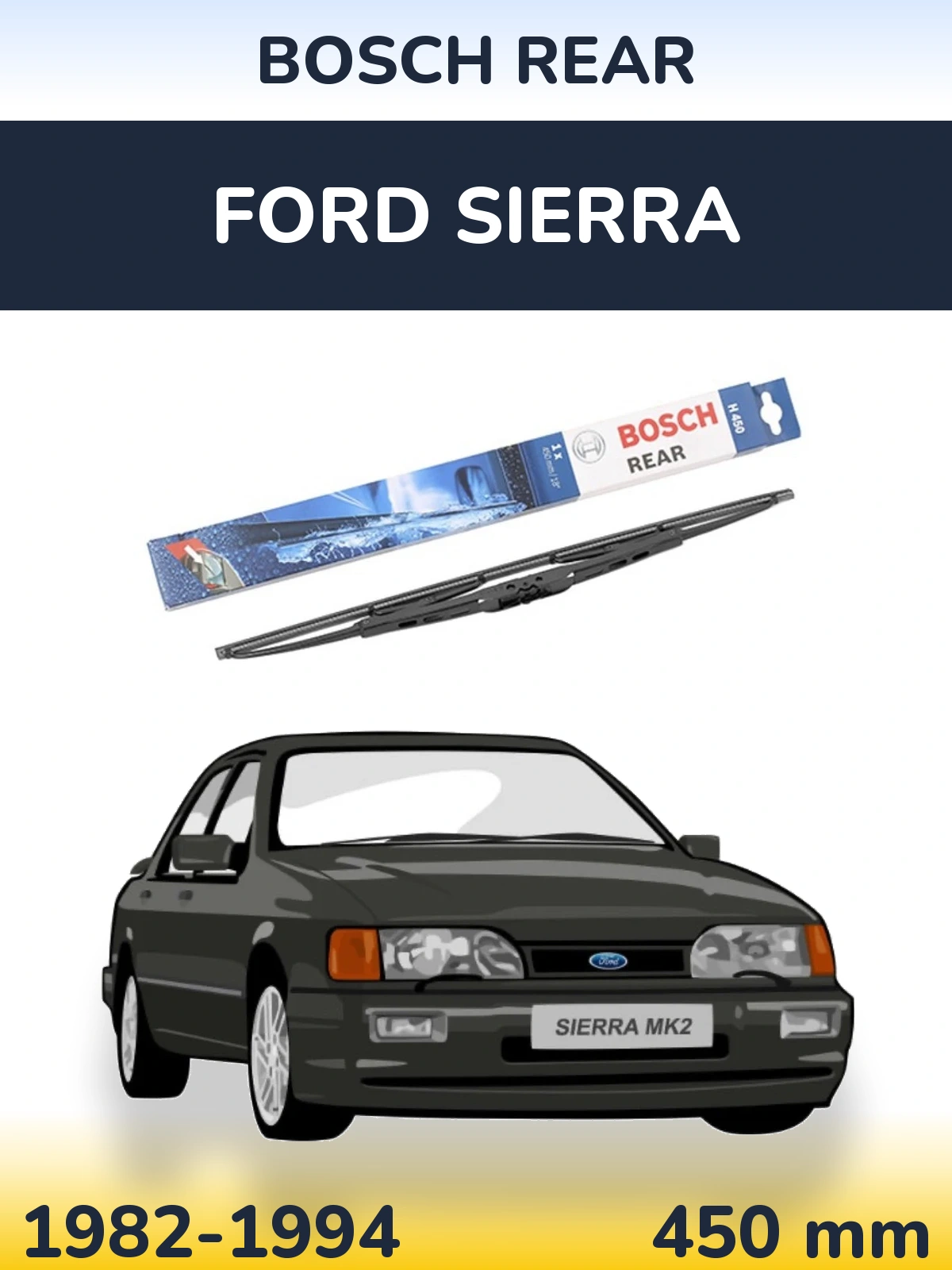 Ștergătoare BOSCH Rear pentru Ford Sierra
