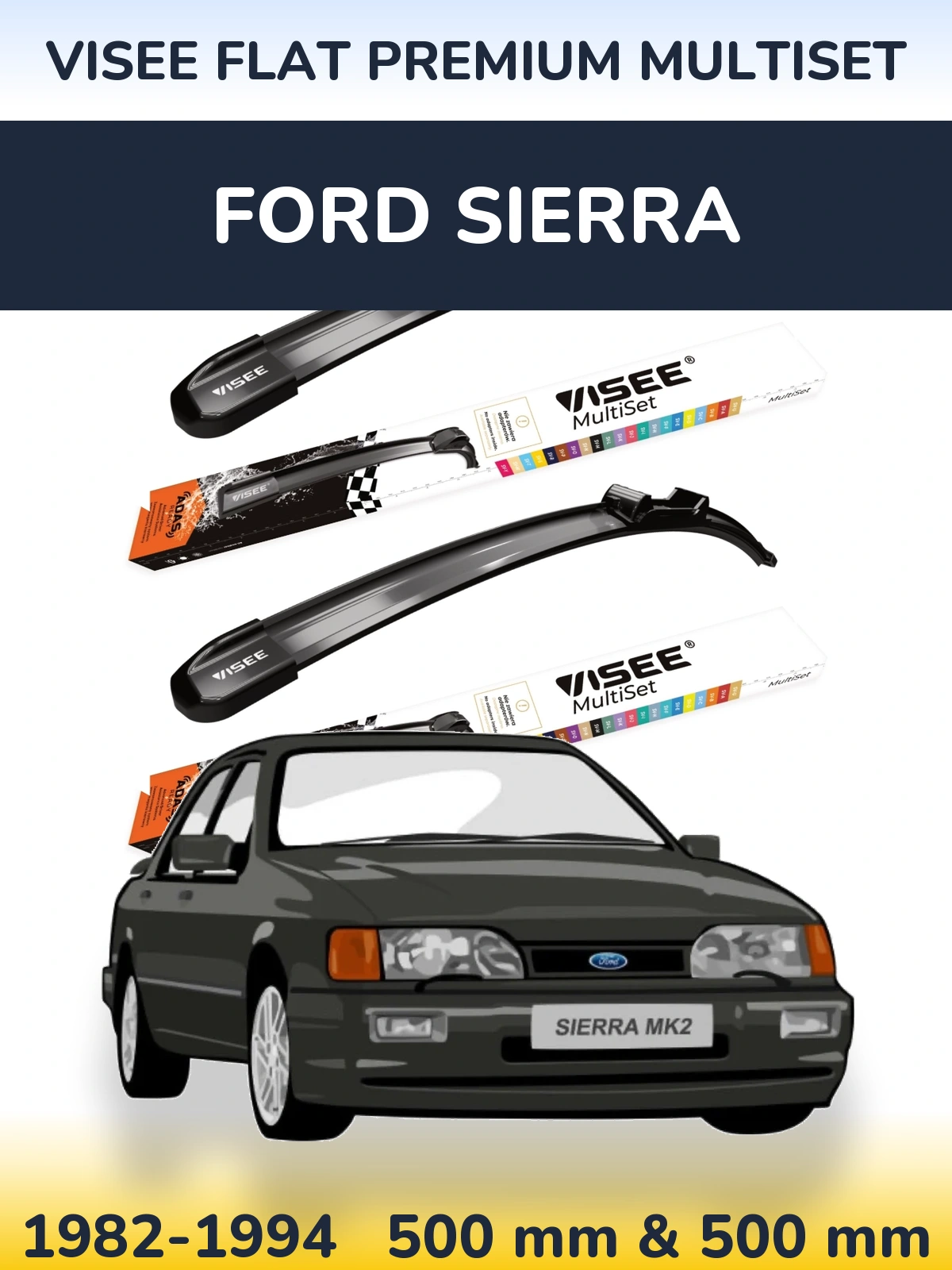 Ștergătoare VISEE FLAT PREMIUM MultiSet pentru Ford Sierra