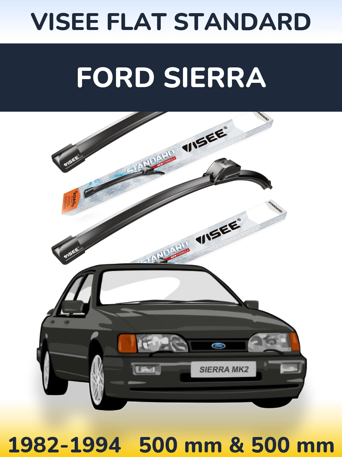 Ștergătoare VISEE FLAT STANDARD pentru Ford Sierra