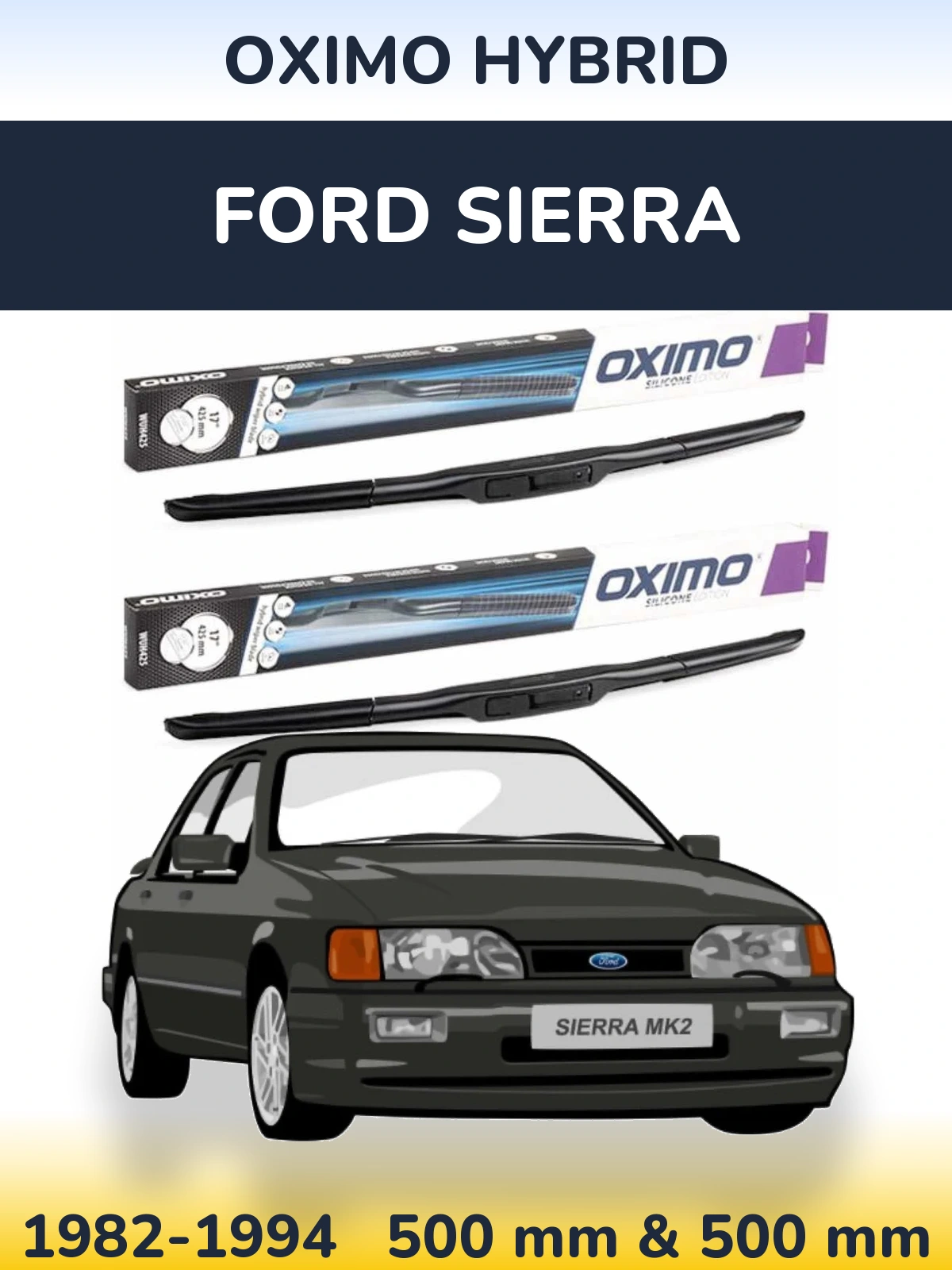 Ștergătoare Oximo Hybrid pentru Ford Sierra
