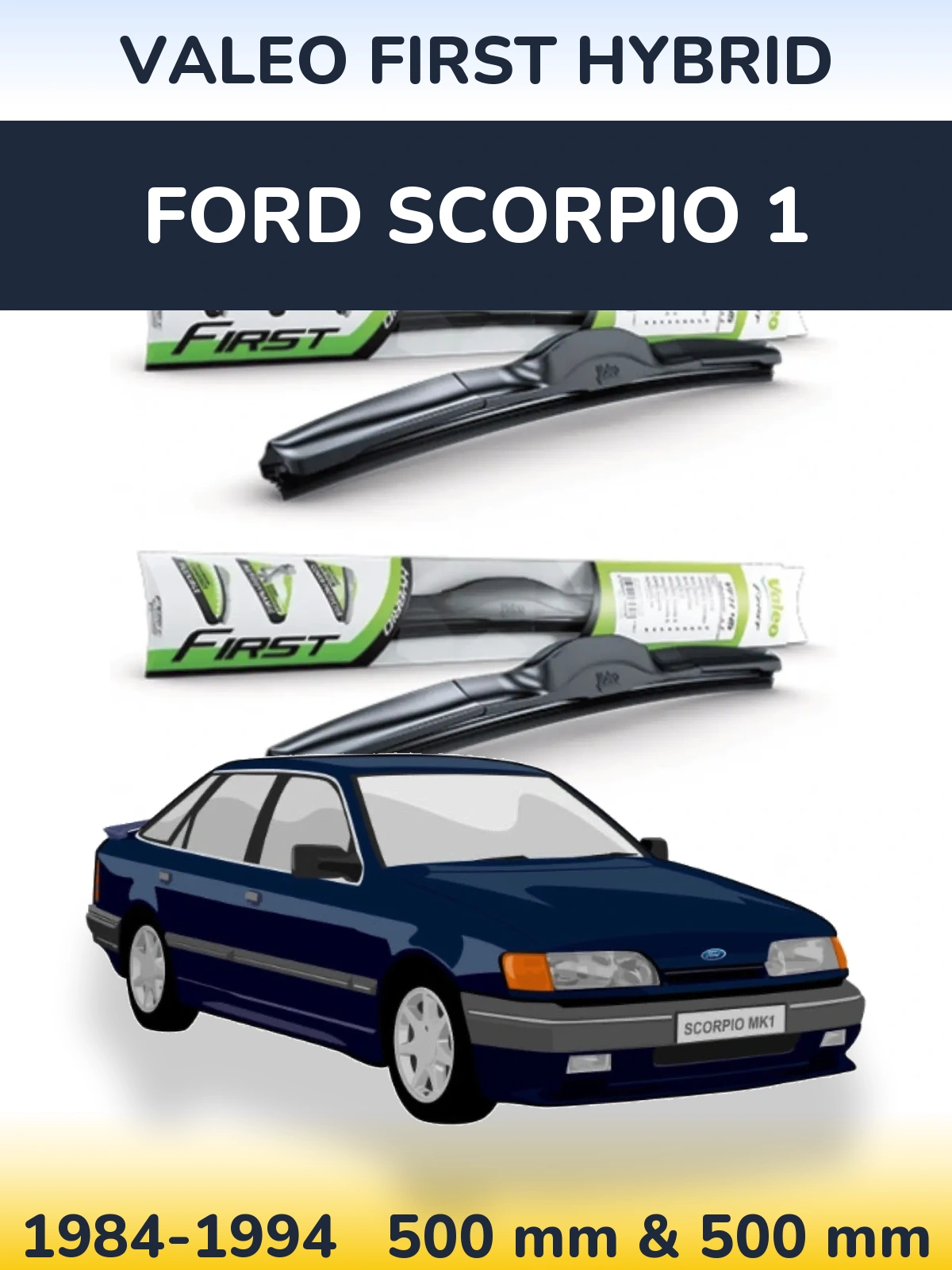 Ștergătoare Valeo First Hybrid pentru Ford Scorpio 1