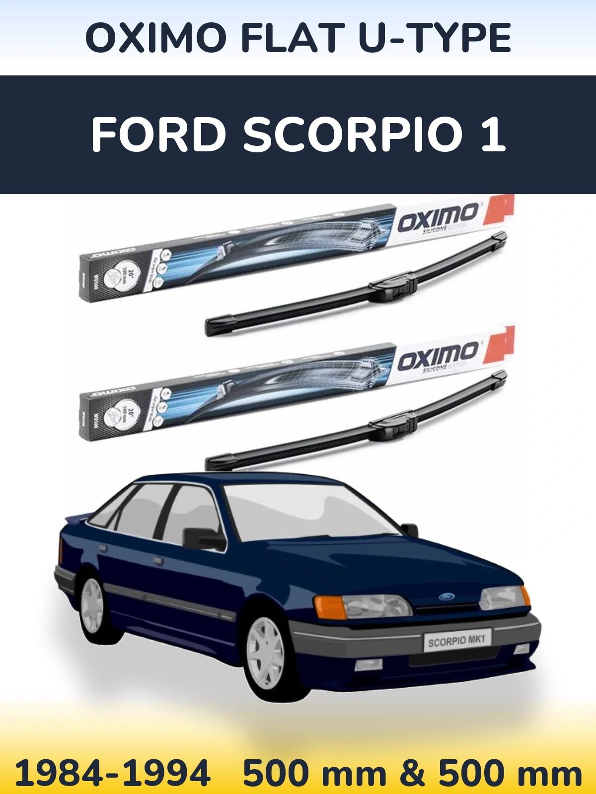 Ștergătoare Oximo Flat U-type pentru Ford Scorpio 1