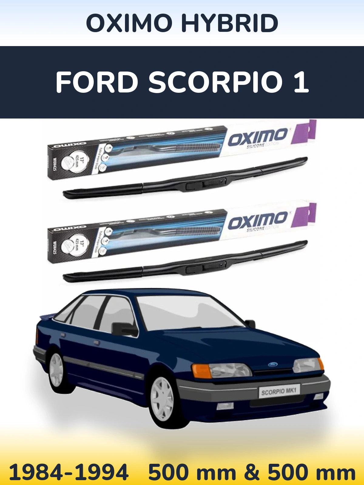 Ștergătoare Oximo Hybrid pentru Ford Scorpio 1