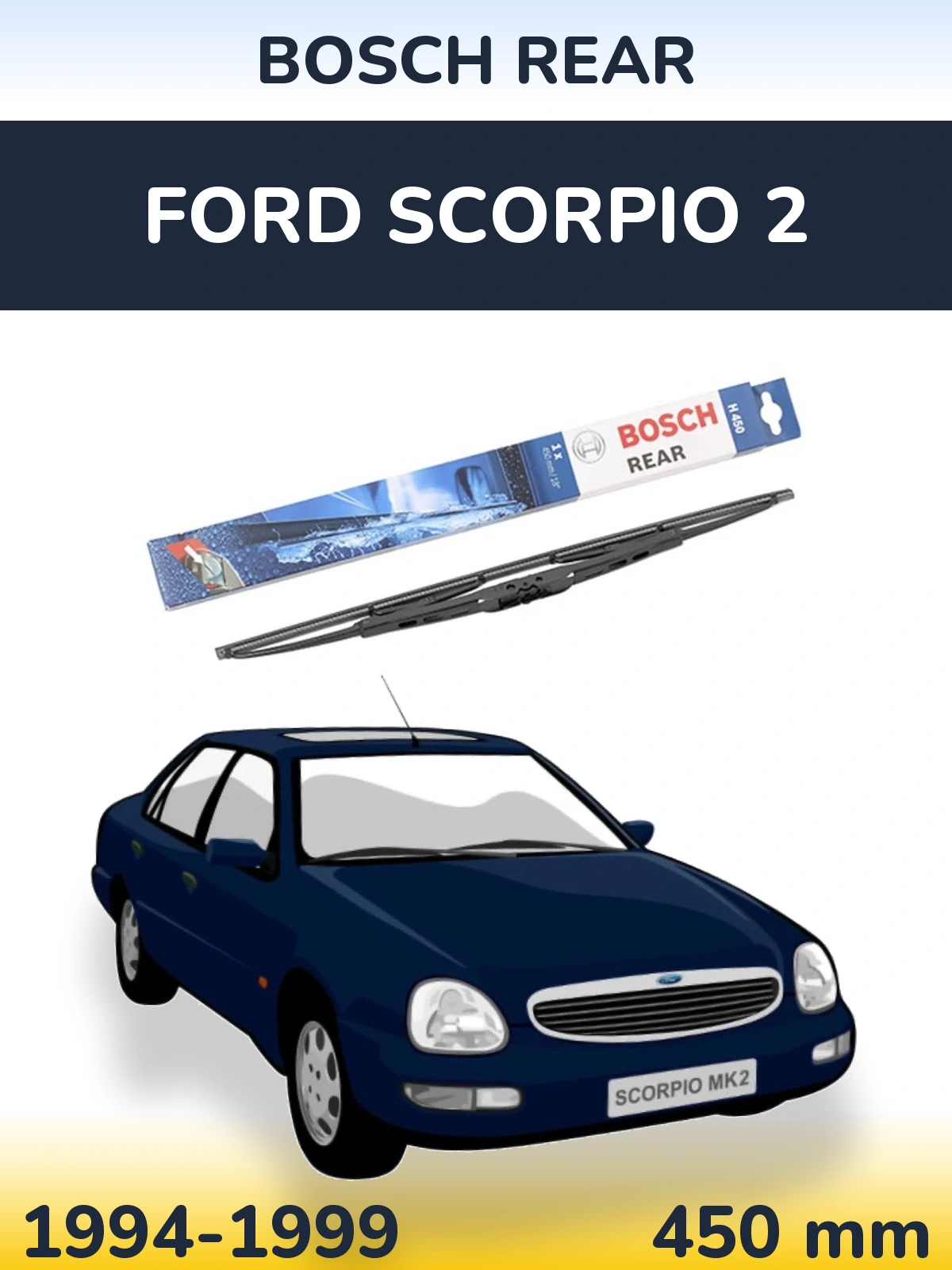 Ștergătoare BOSCH Rear pentru Ford Scorpio 2