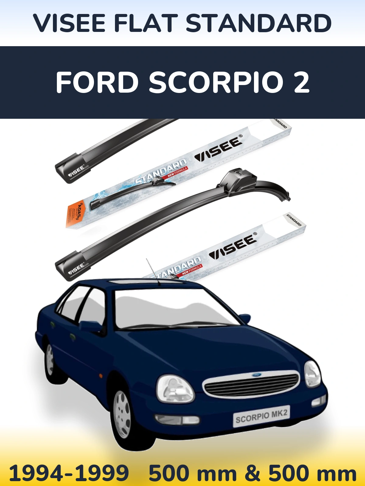 Front wiper blade set VISEE FLAT STANDARD 500 & 500 mm for Ford Scorpio 2 1994-1999