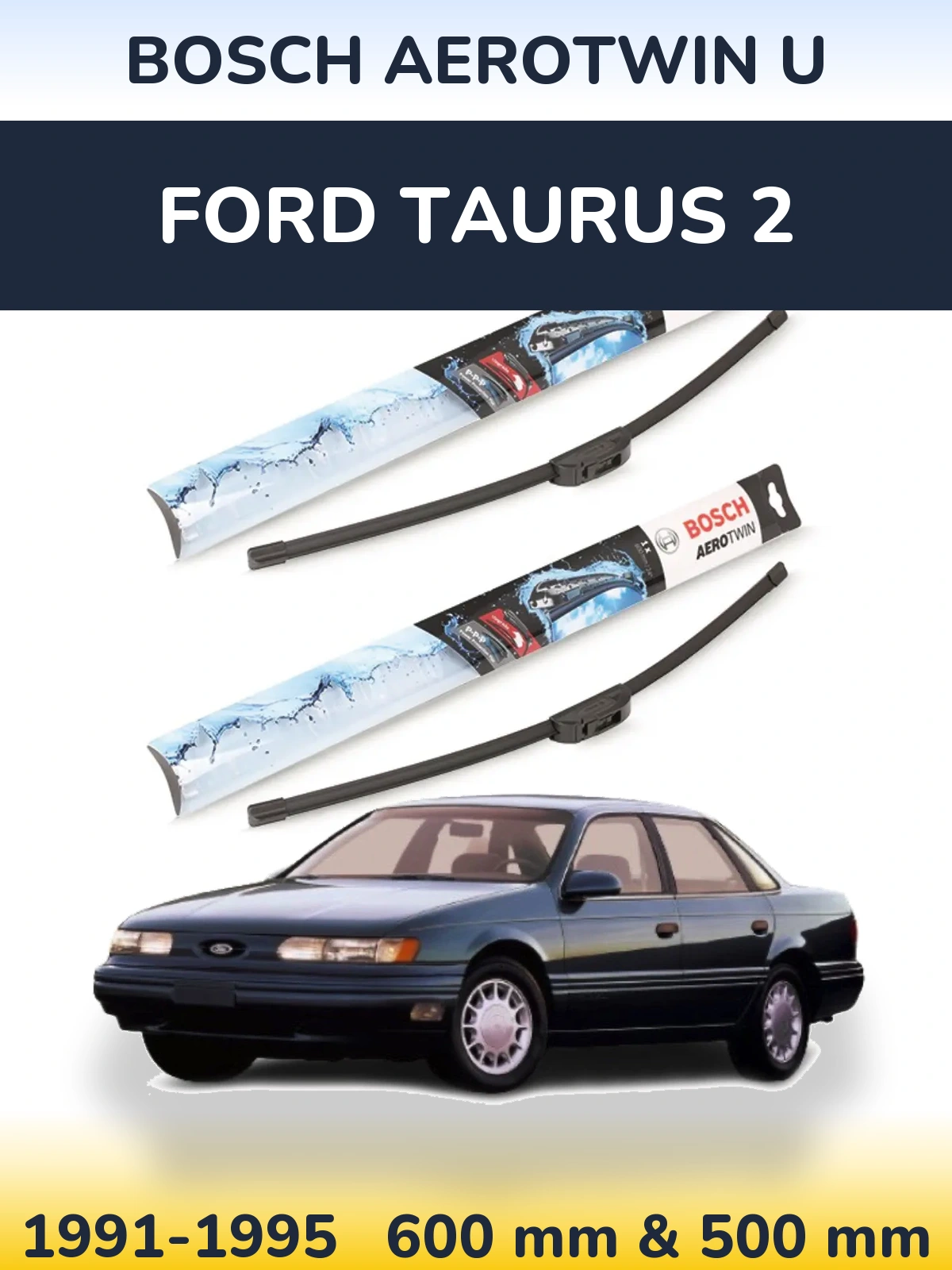 Ștergătoare BOSCH AeroTwin U pentru Ford Taurus 2