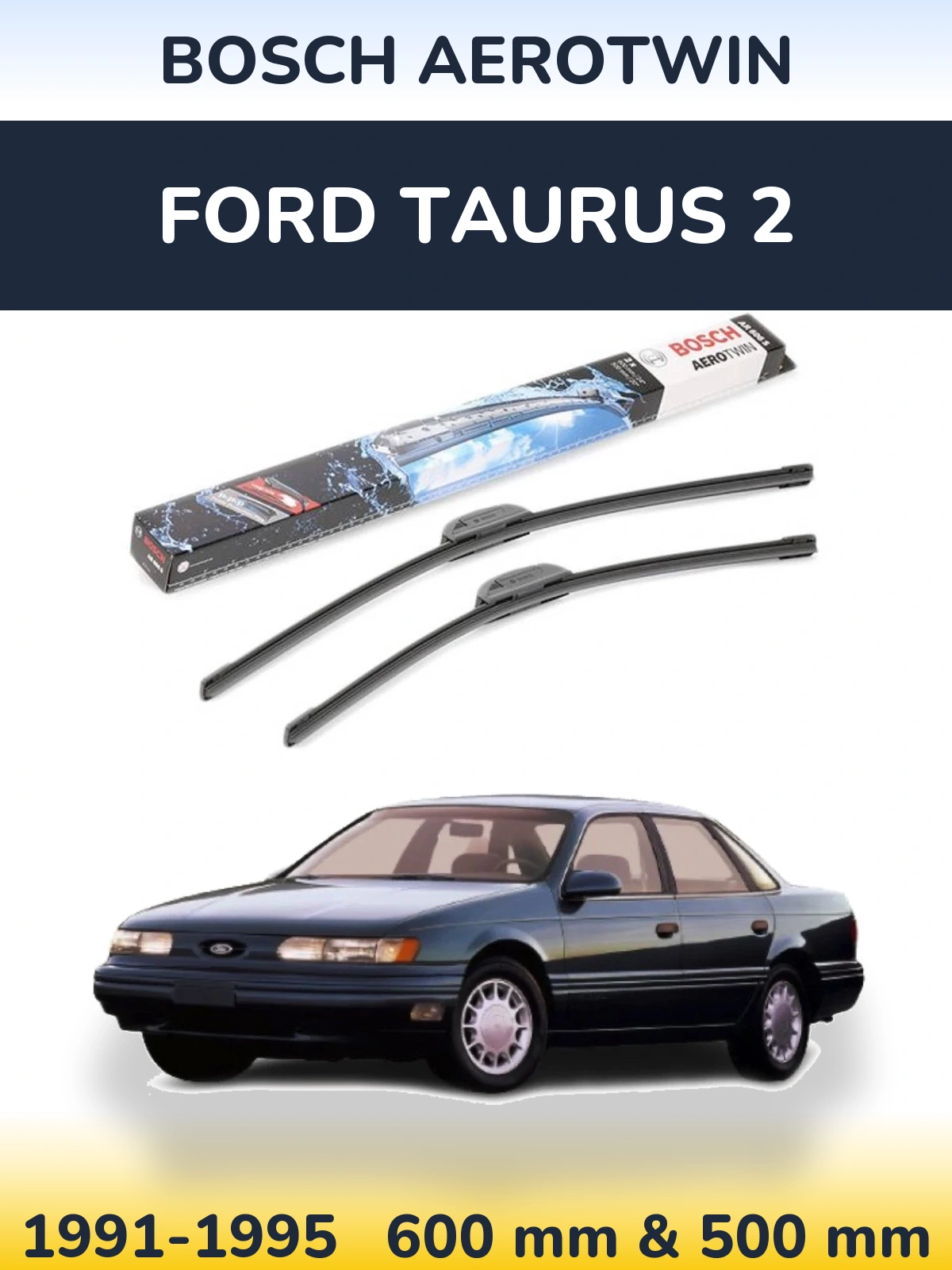 Ștergătoare BOSCH AeroTwin pentru Ford Taurus 2