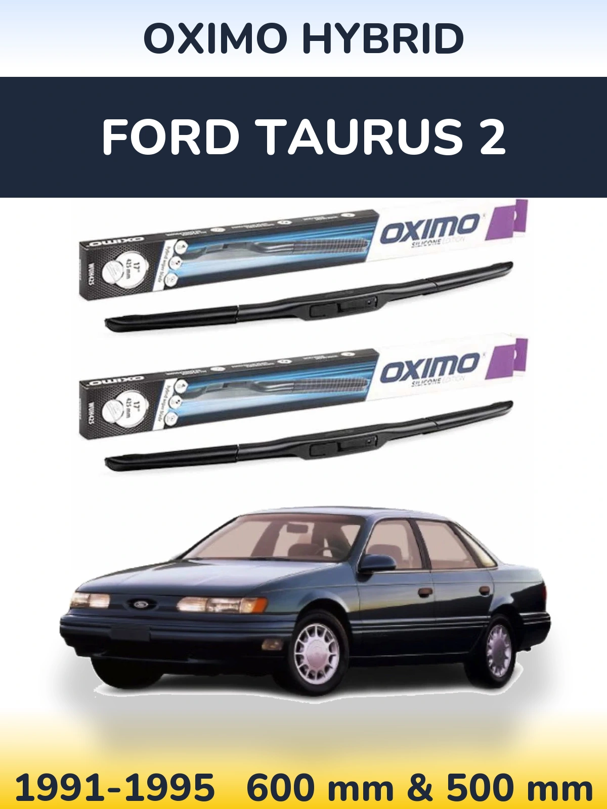 Ștergătoare Oximo Hybrid pentru Ford Taurus 2
