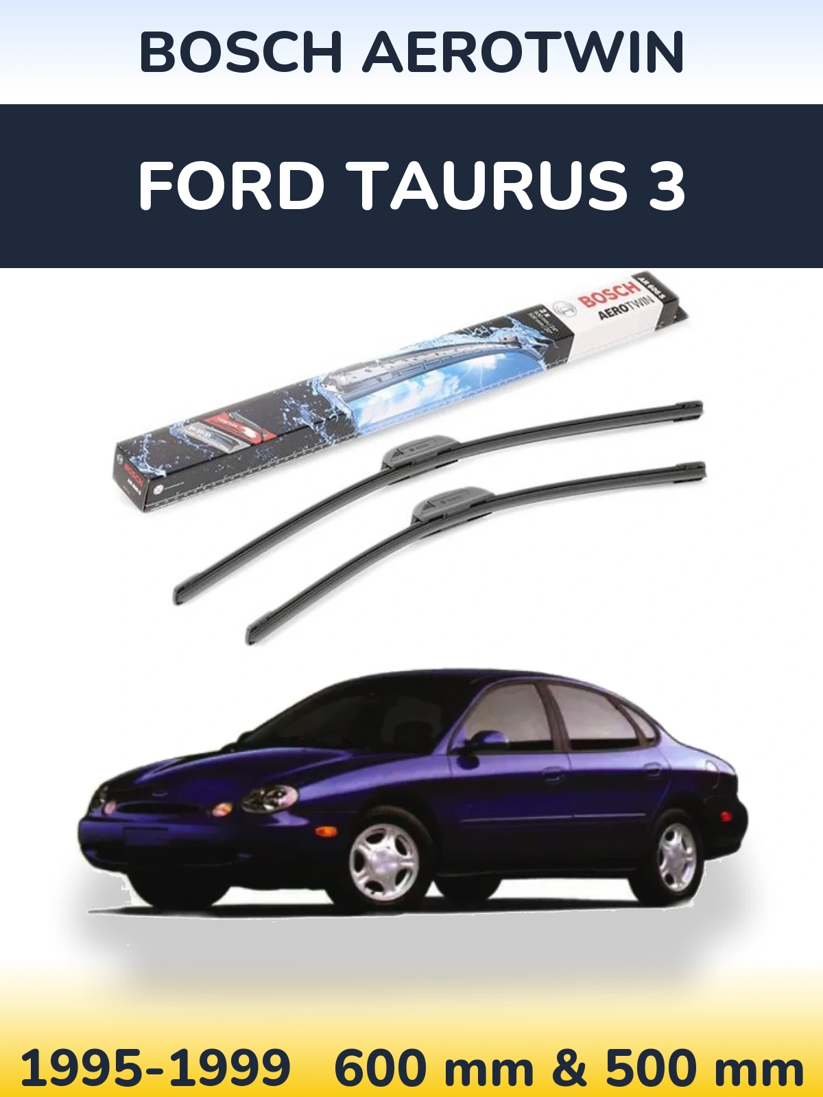 Ștergătoare BOSCH AeroTwin pentru Ford Taurus 3