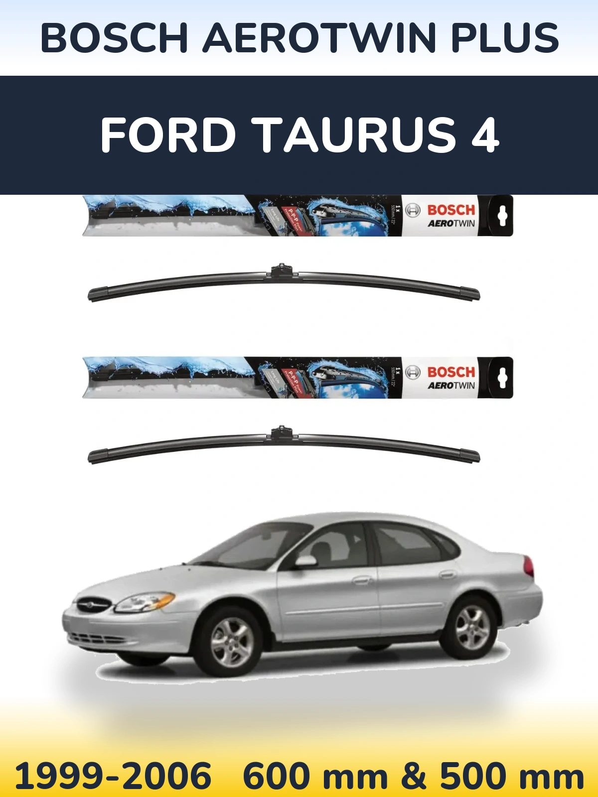 Ștergătoare BOSCH AeroTwin Plus pentru Ford Taurus 4