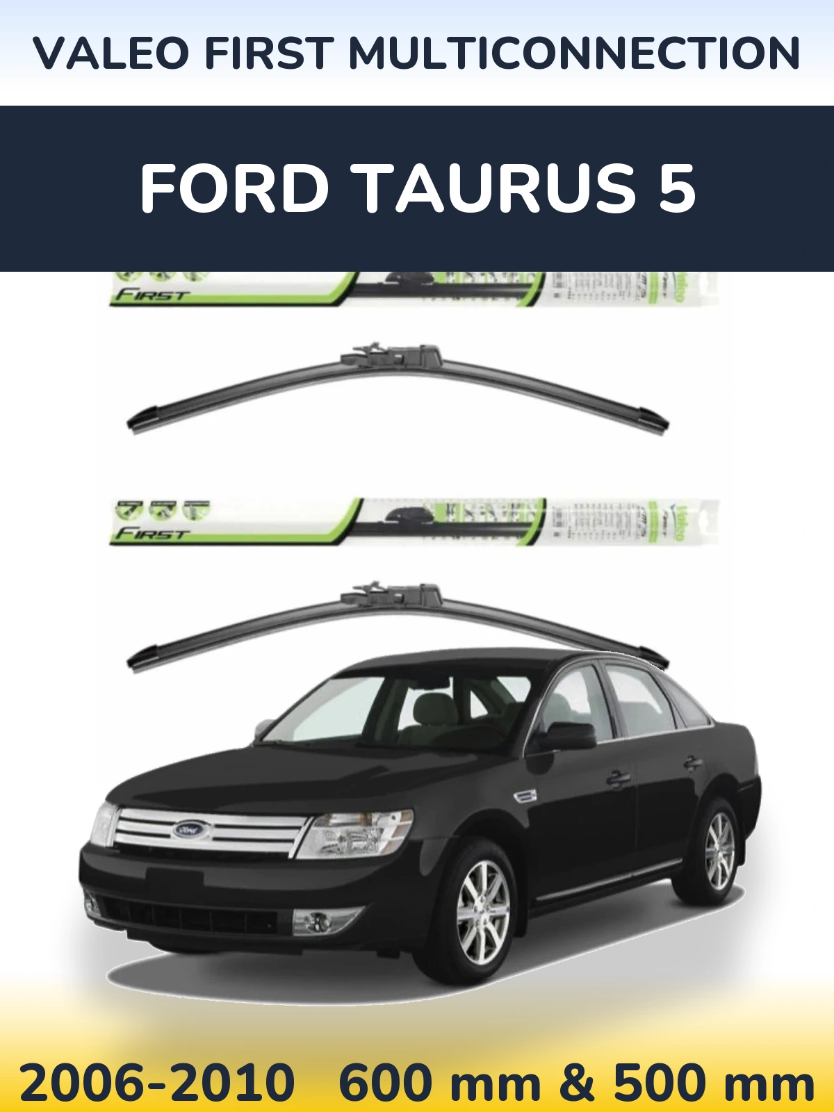 Ștergătoare Valeo First MultiConnection pentru Ford Taurus 5