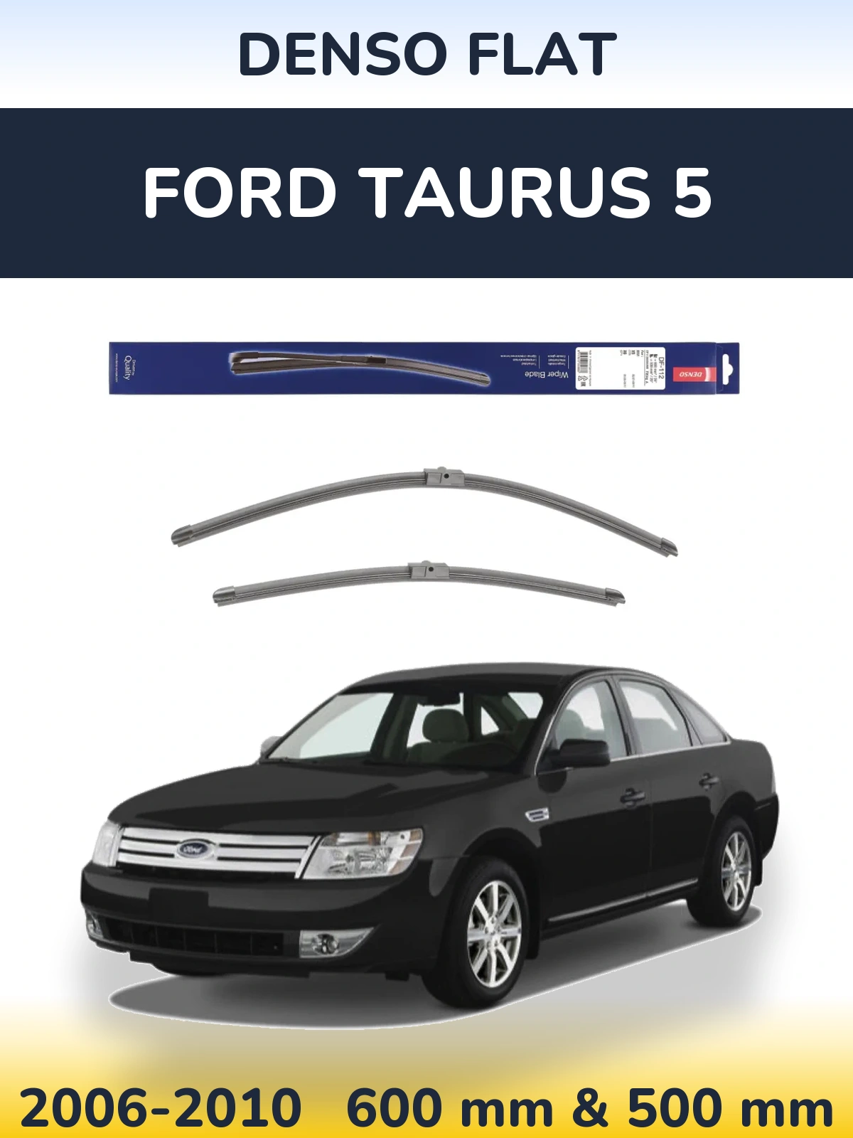 Ștergătoare Denso Flat pentru Ford Taurus 5