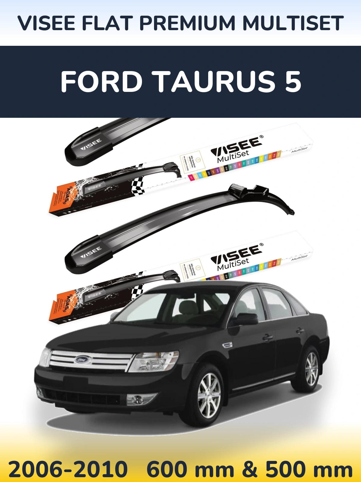 Ștergătoare VISEE FLAT PREMIUM MultiSet pentru Ford Taurus 5