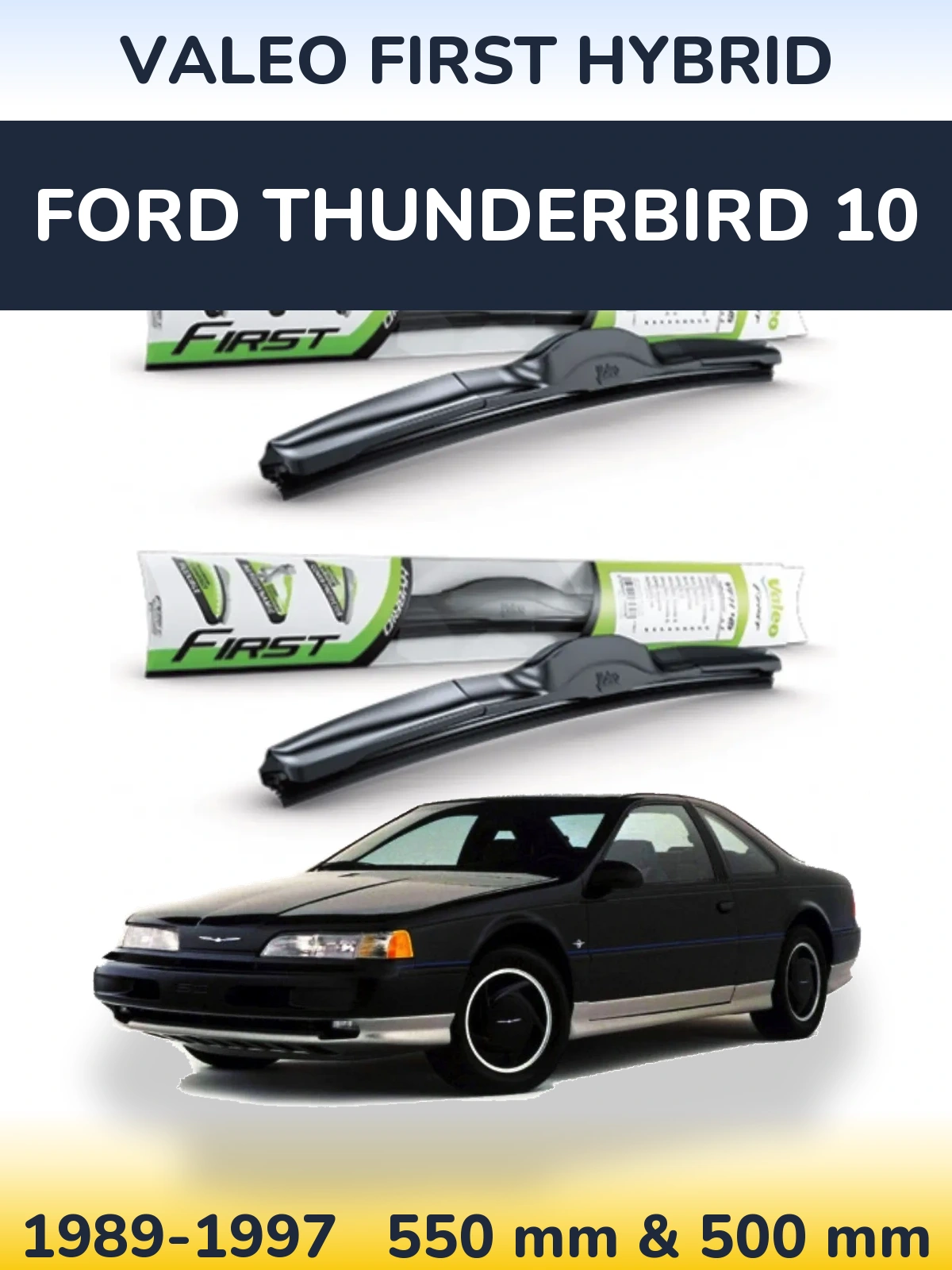 Ștergătoare Valeo First Hybrid pentru Ford Thunderbird 10