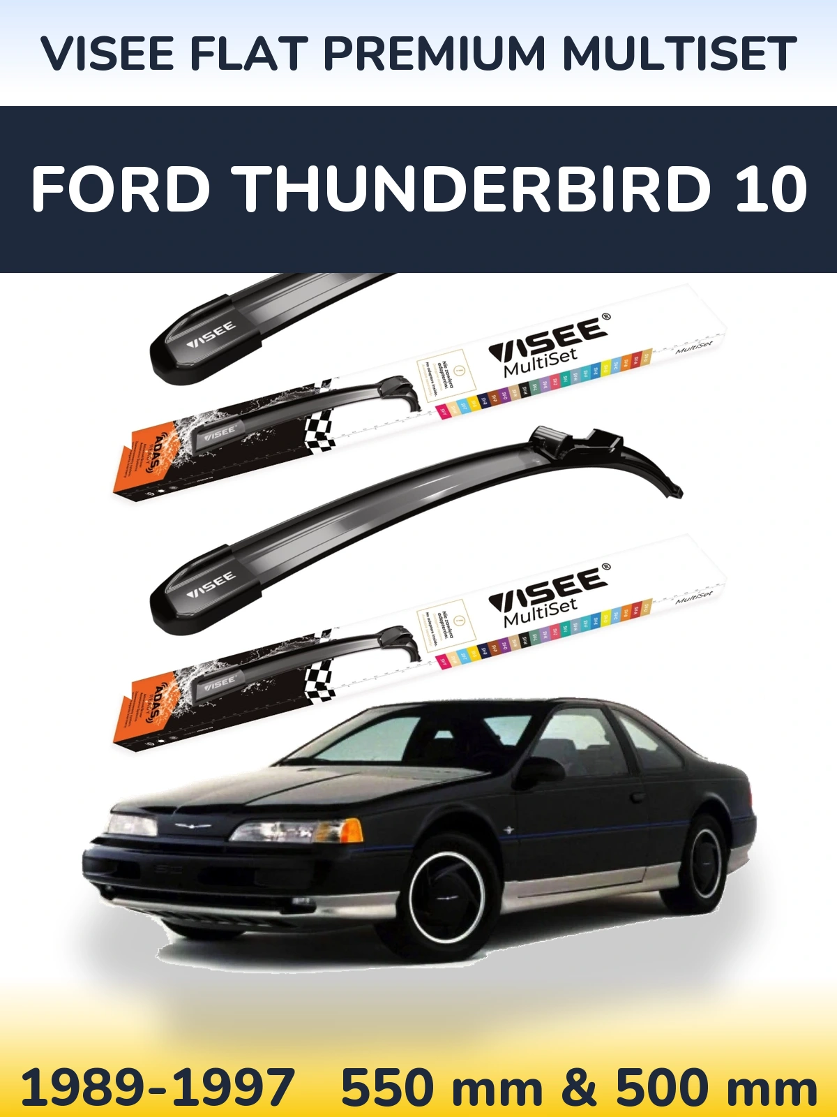 Ștergătoare VISEE FLAT PREMIUM MultiSet pentru Ford Thunderbird 10