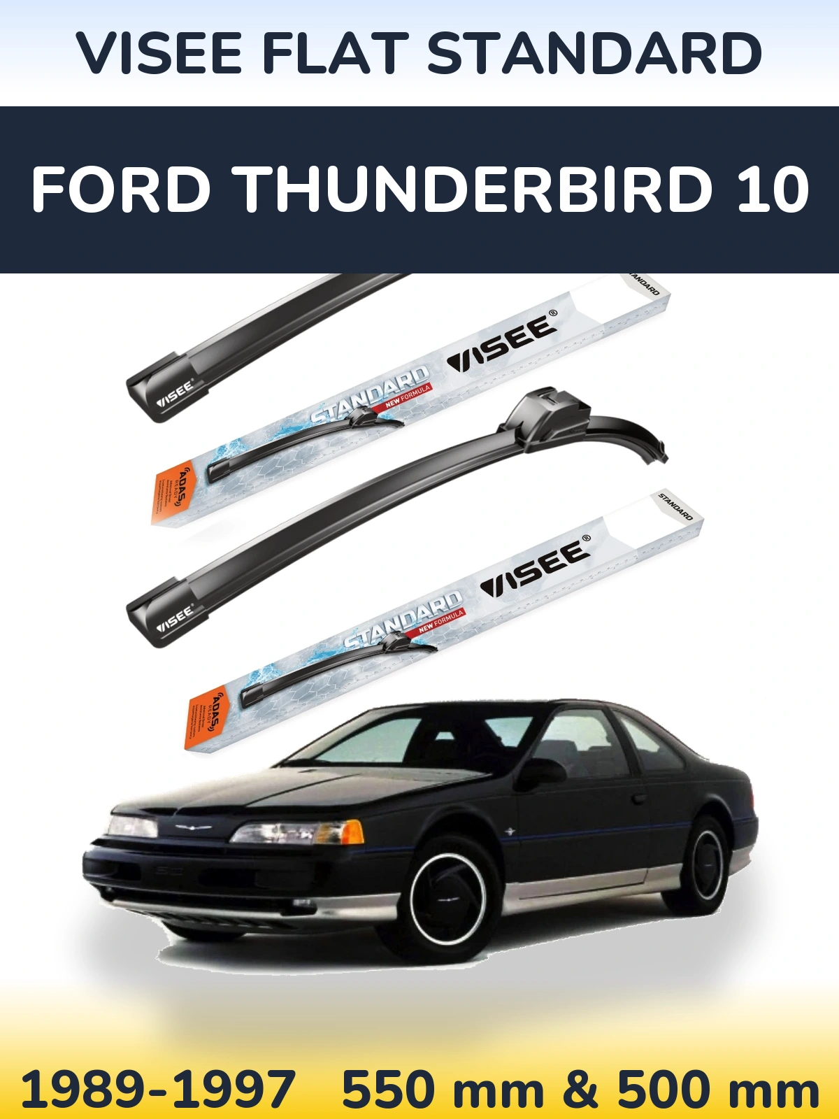 Ștergătoare VISEE FLAT STANDARD pentru Ford Thunderbird 10