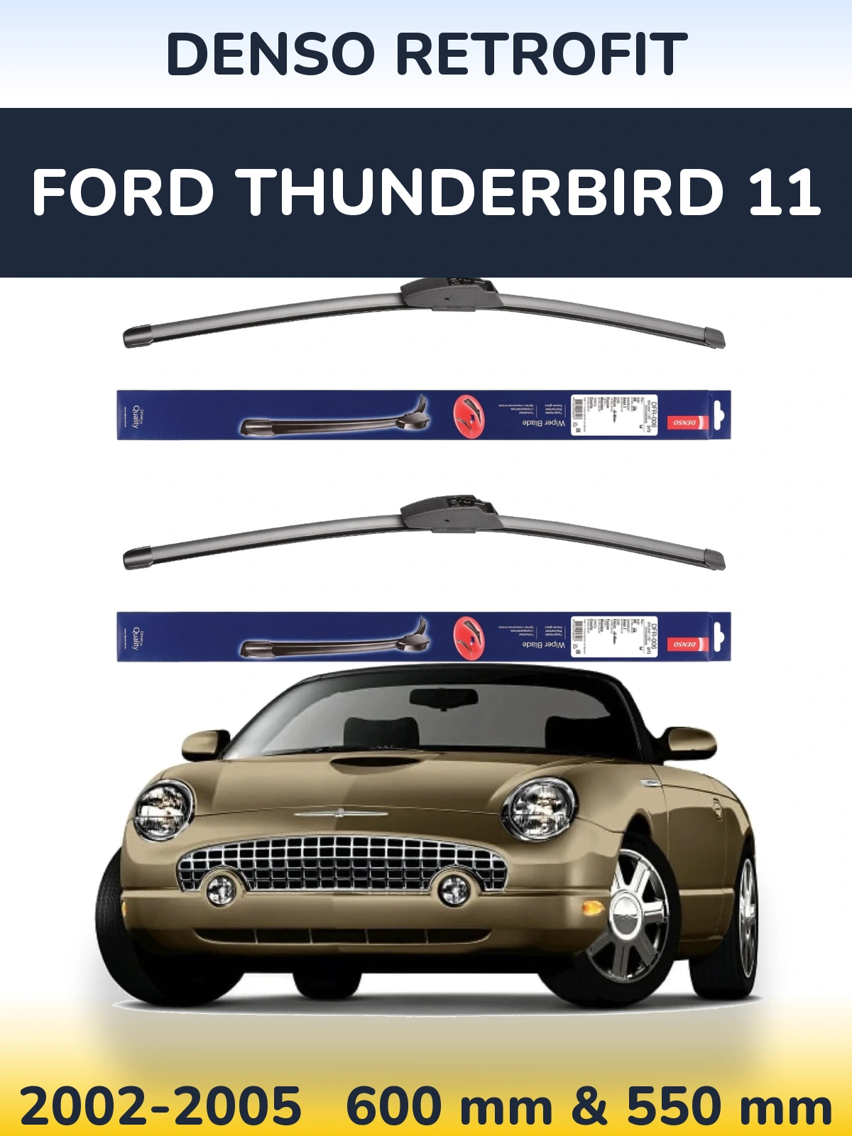 Ștergătoare Denso Retrofit pentru Ford Thunderbird 11