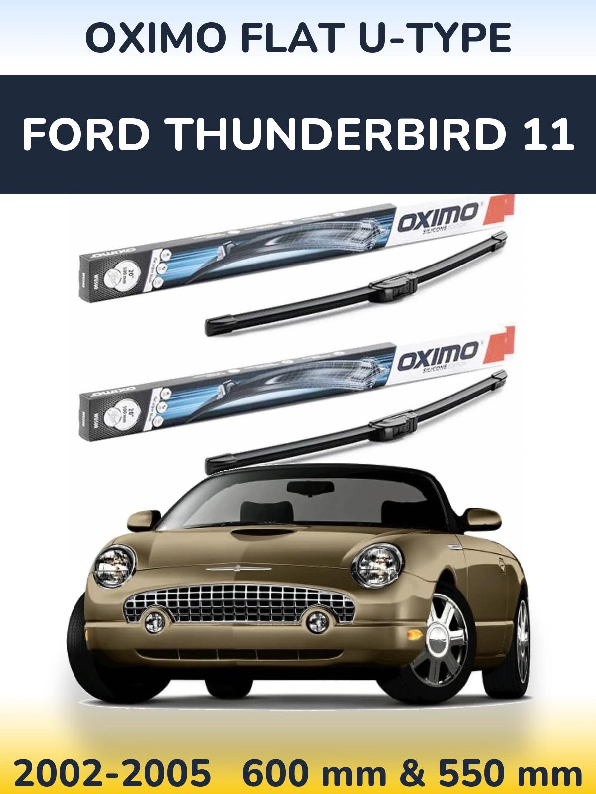 Ștergătoare Oximo Flat U-type pentru Ford Thunderbird 11