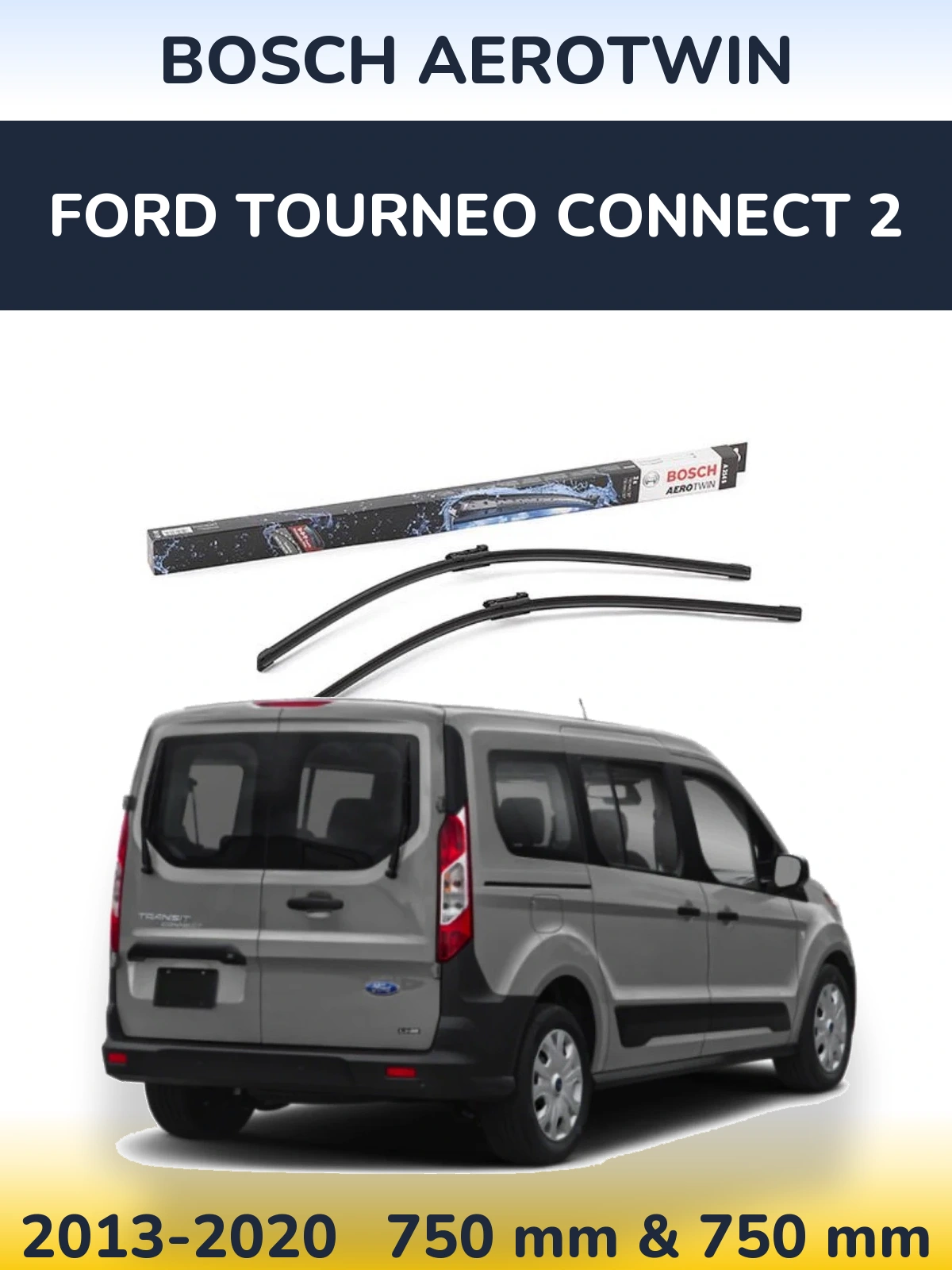 Ștergătoare BOSCH AeroTwin pentru Ford Tourneo Connect 2