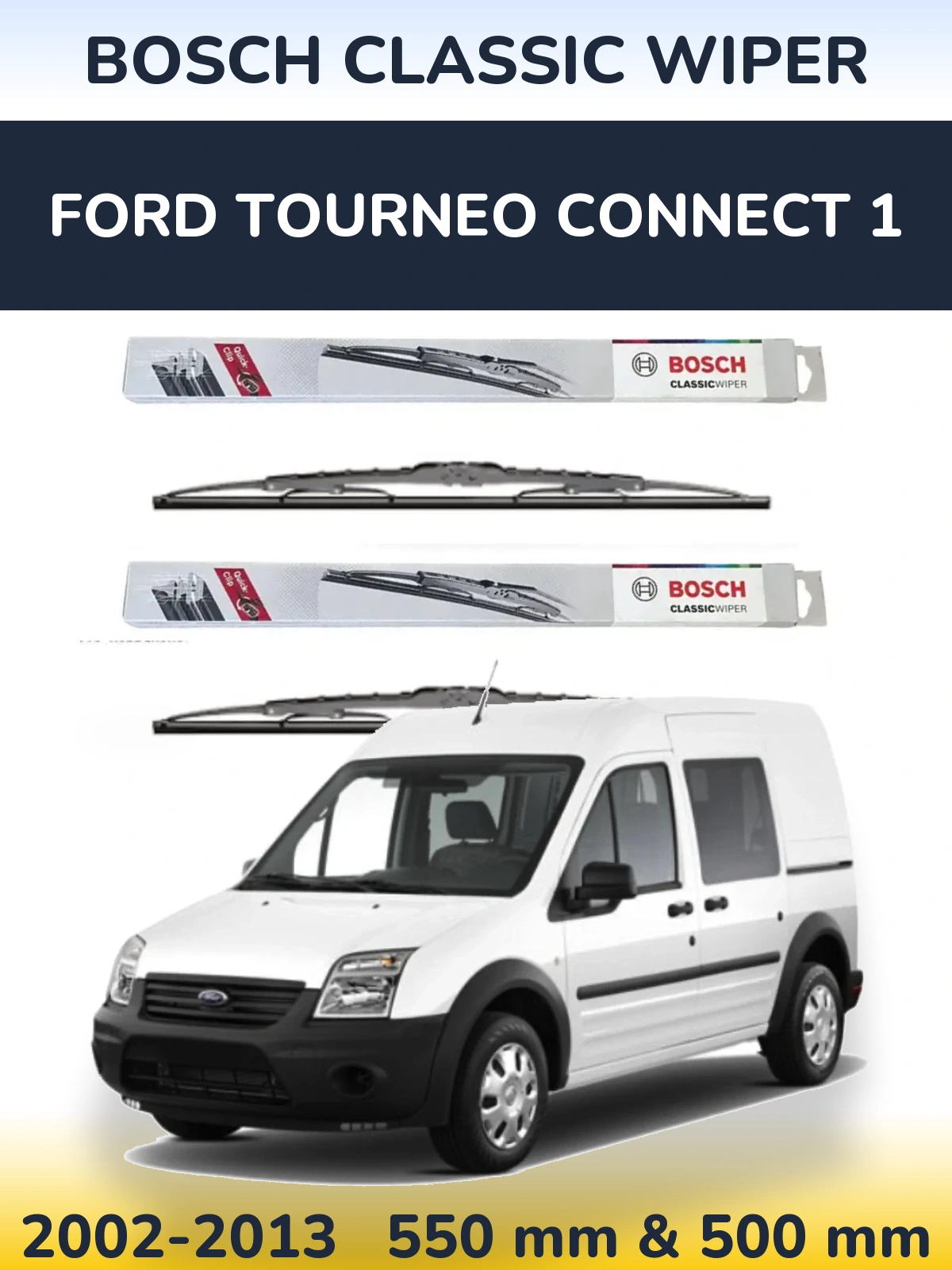 Ștergătoare BOSCH Classic Wiper pentru Ford Tourneo Connect 1