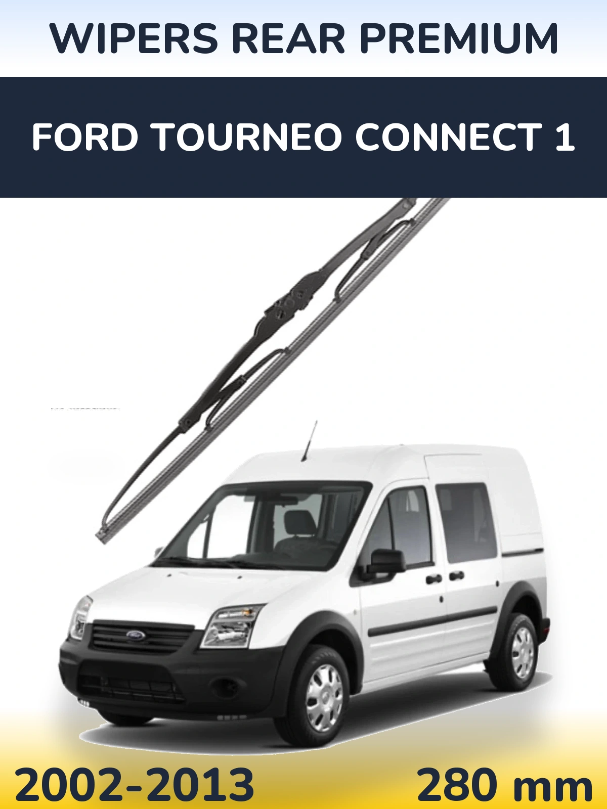 Ștergătoare WIPERS REAR PREMIUM pentru Ford Tourneo Connect 1