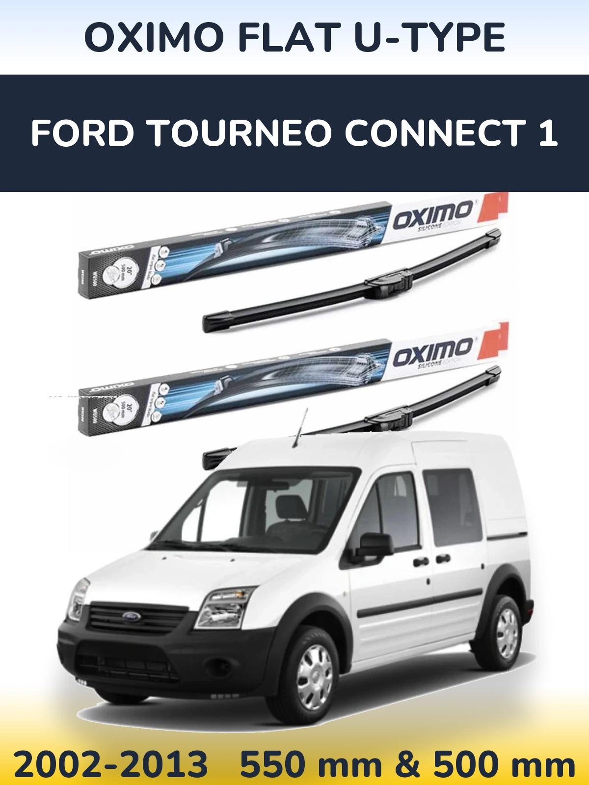 Ștergătoare Oximo Flat U-type pentru Ford Tourneo Connect 1