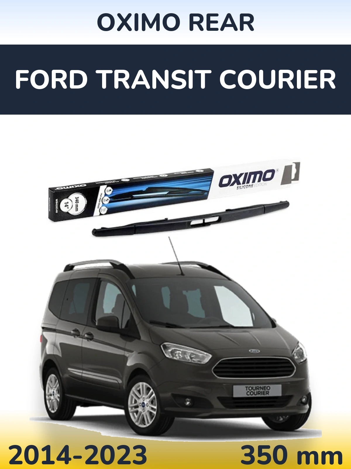 Ștergătoare Oximo Rear pentru Ford Transit Courier