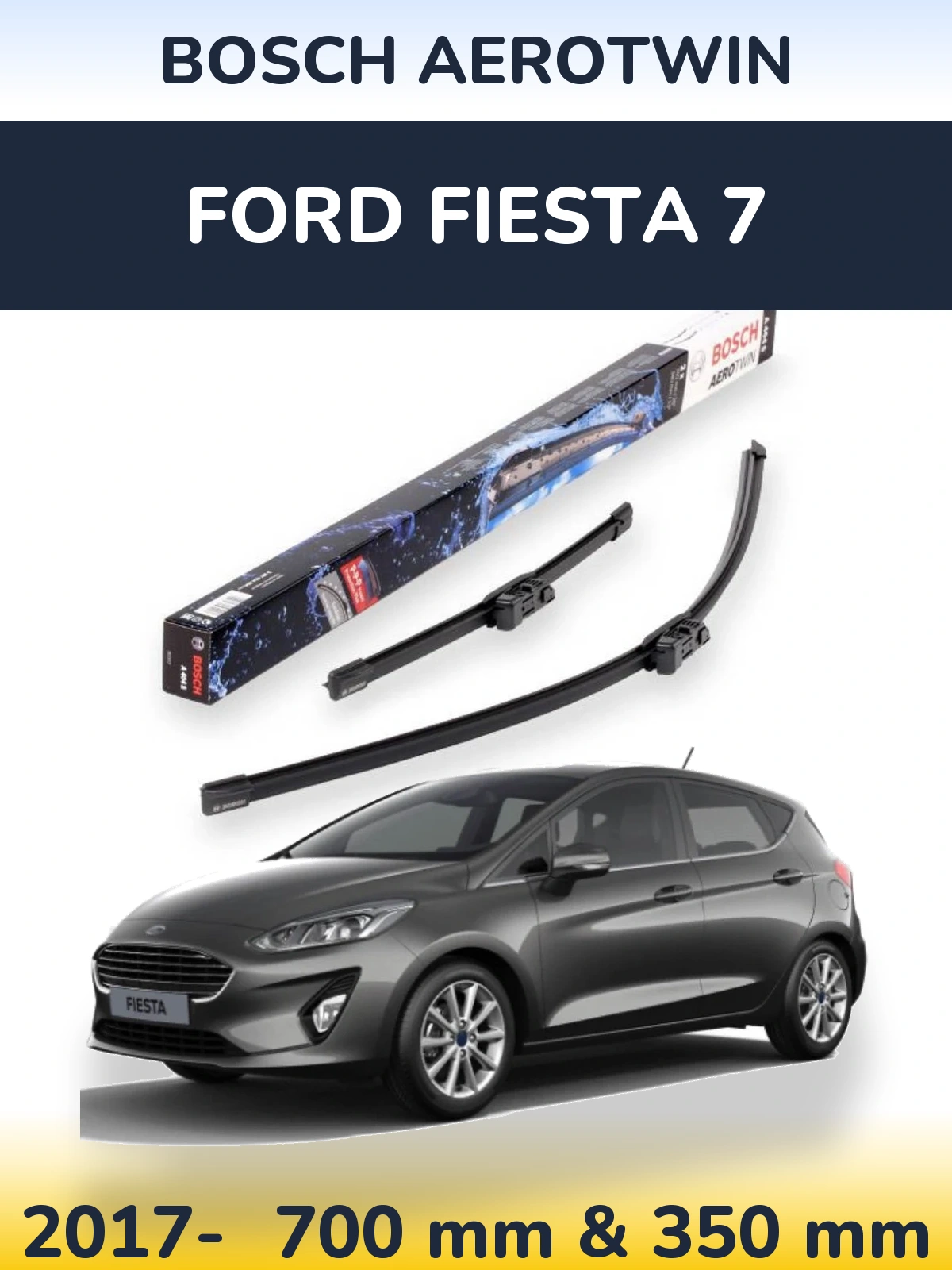 Ștergătoare BOSCH AeroTwin pentru Ford Fiesta 7