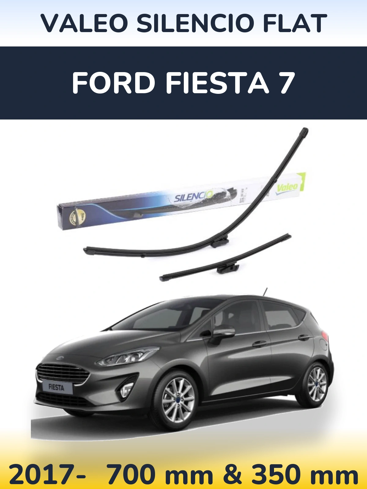Ștergătoare Valeo Silencio Flat pentru Ford Fiesta 7