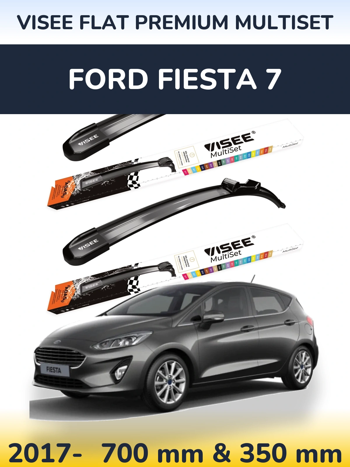Ștergătoare VISEE FLAT PREMIUM MultiSet pentru Ford Fiesta 7