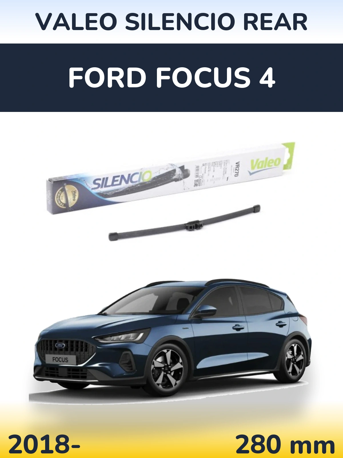 Ștergătoare Valeo Silencio Rear pentru Ford Focus 4