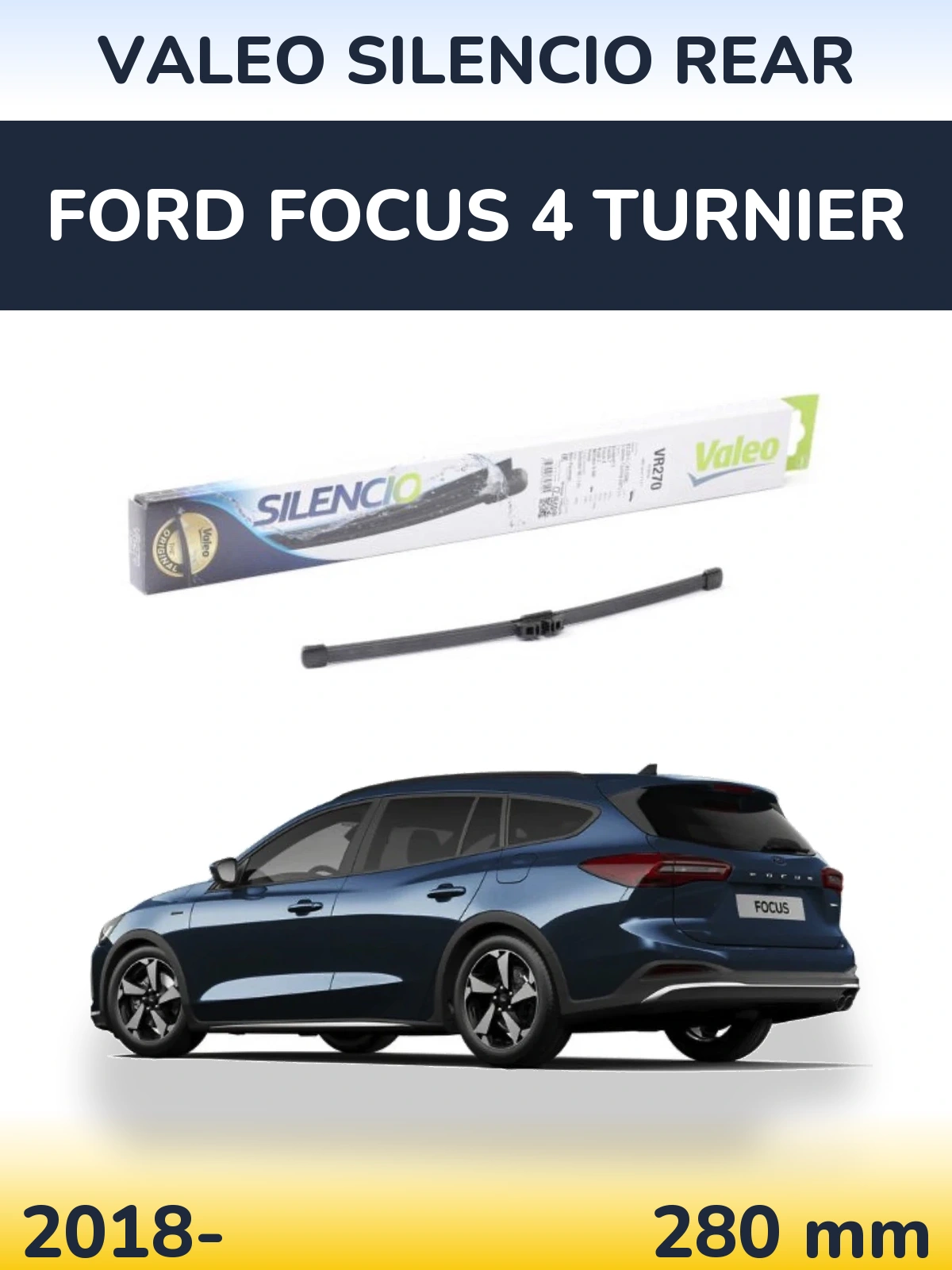 Ștergătoare Valeo Silencio Rear pentru Ford Focus 4 Turnier