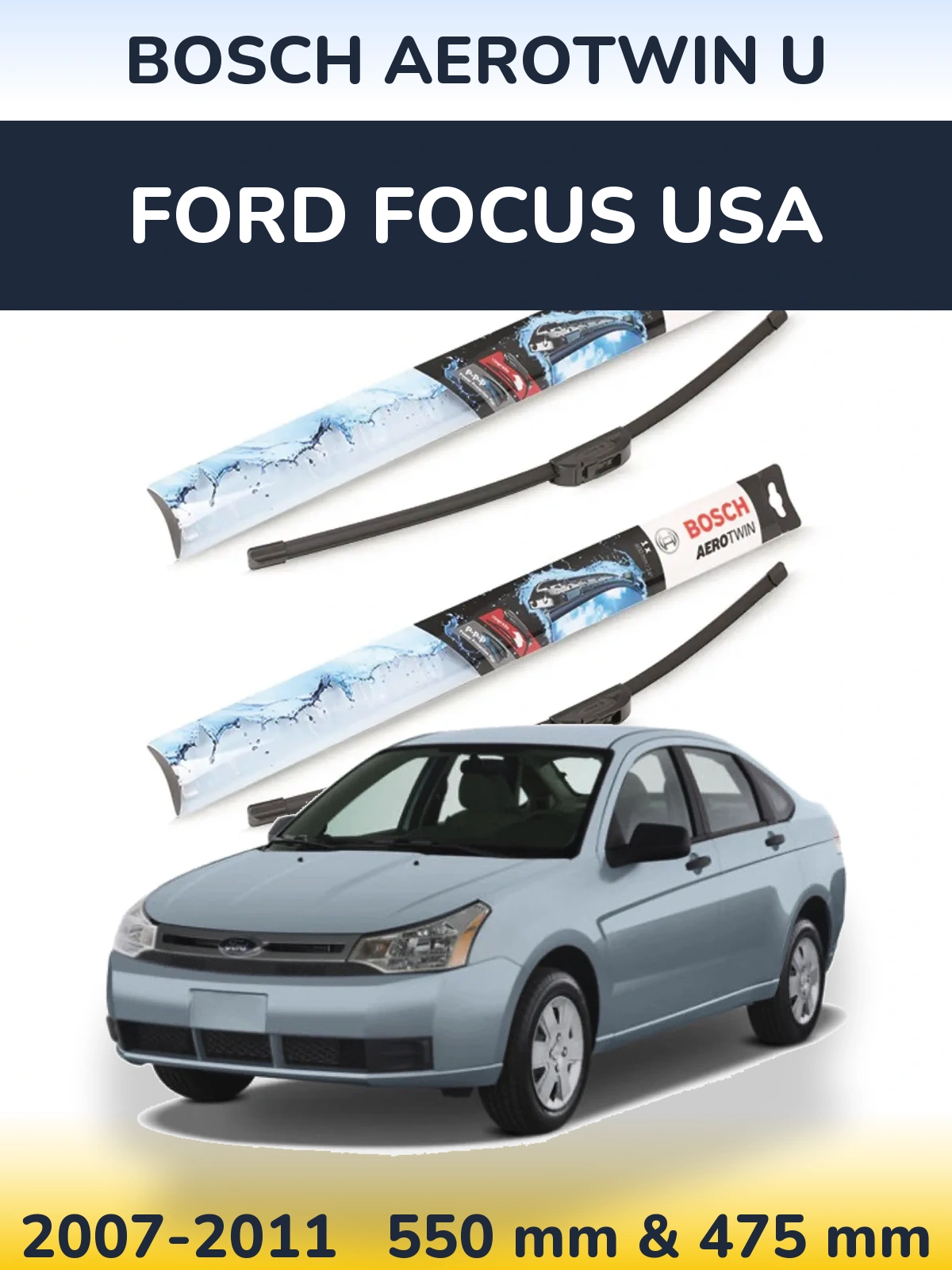 Комплект передних дворников BOSCH AeroTwin U 550 & 475 мм для Ford Focus USA 2007-2011