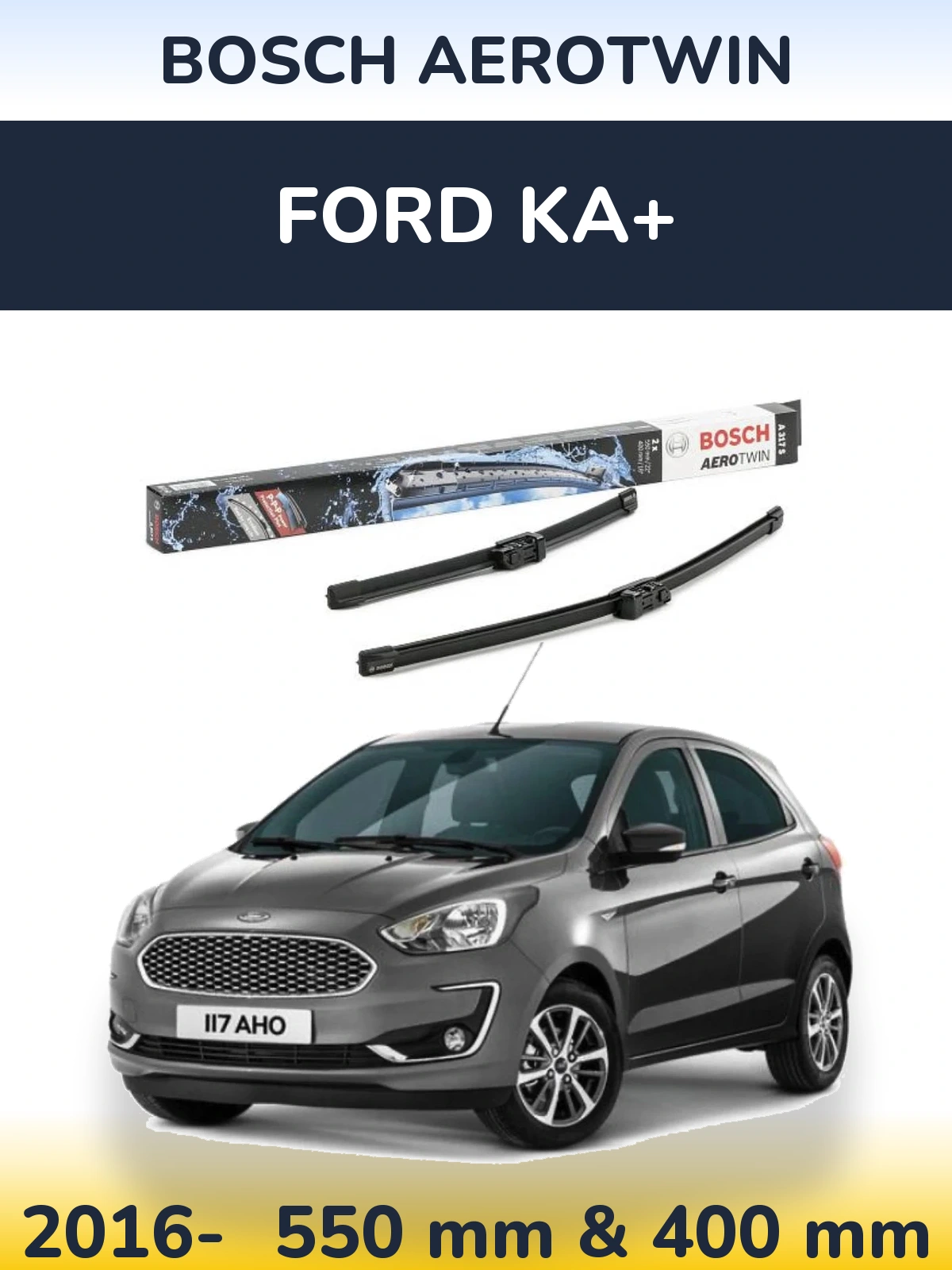 Ștergătoare BOSCH AeroTwin pentru Ford Ka+