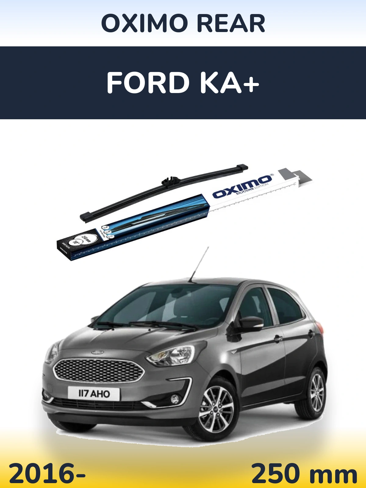 Ștergătoare Oximo Rear pentru Ford Ka+