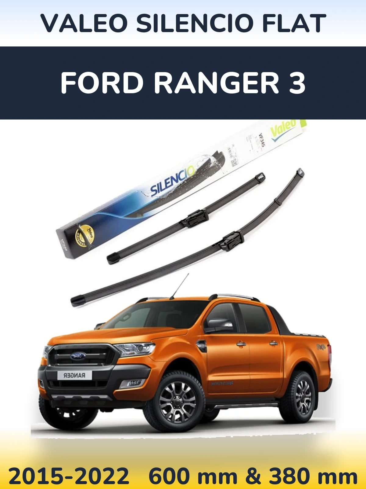Ștergătoare Valeo Silencio Flat pentru Ford Ranger 3