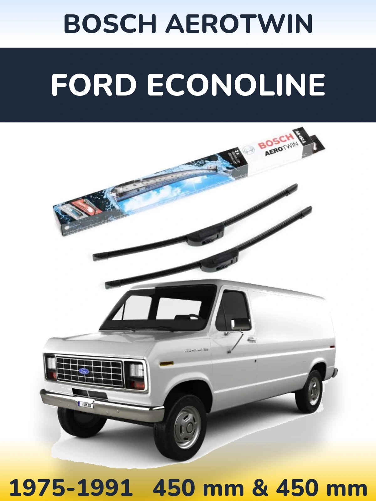 Ștergătoare BOSCH AeroTwin pentru Ford Econoline