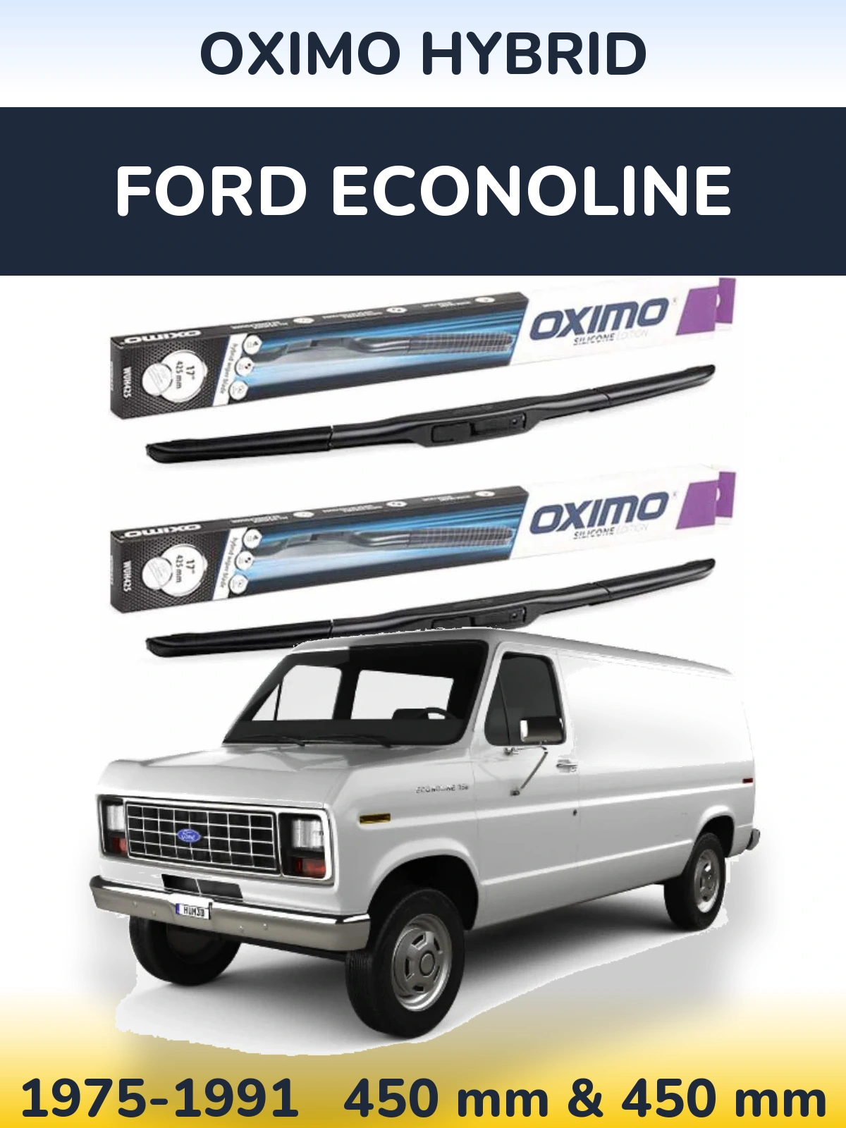 Ștergătoare Oximo Hybrid pentru Ford Econoline
