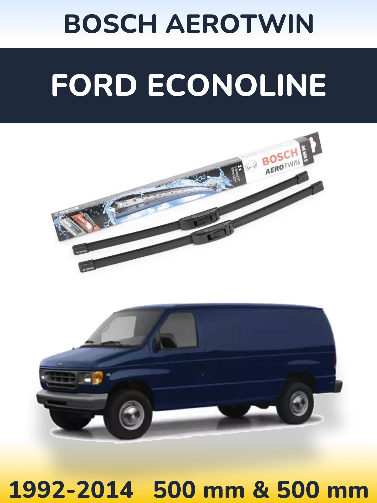 Ștergătoare BOSCH AeroTwin pentru Ford Econoline
