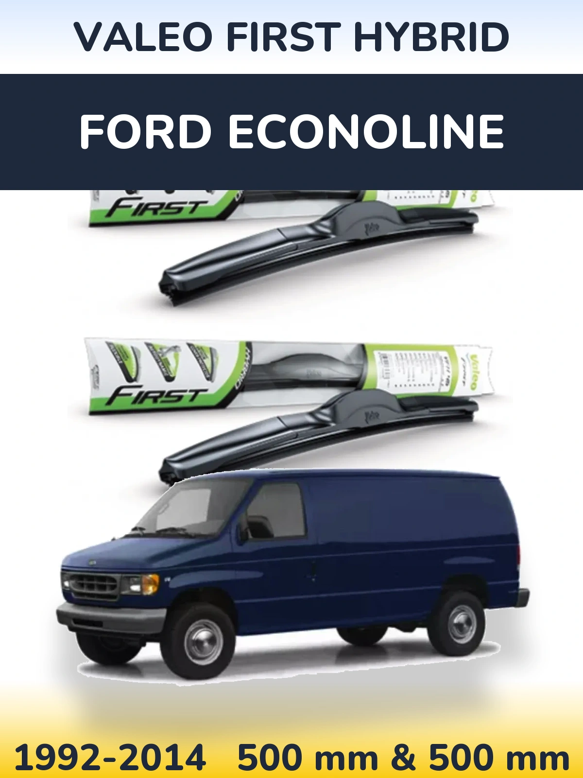 Ștergătoare Valeo First Hybrid pentru Ford Econoline
