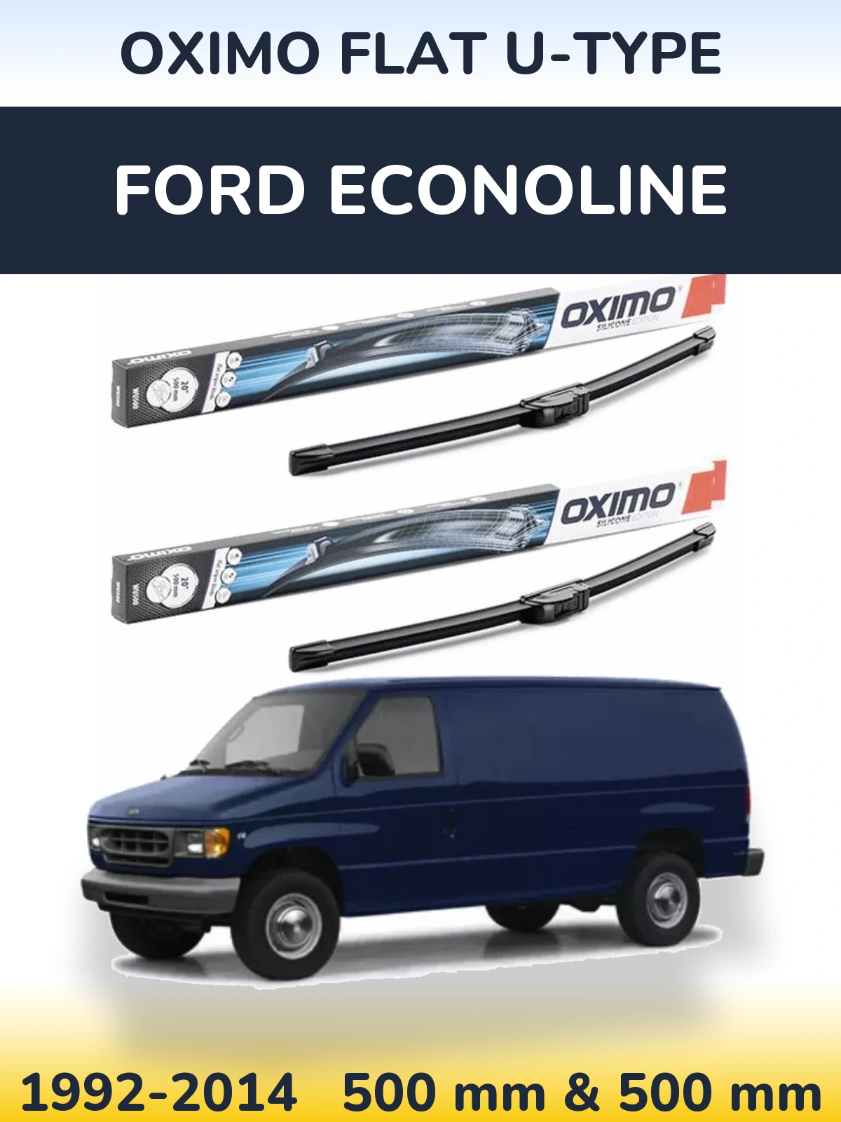 Ștergătoare Oximo Flat U-type pentru Ford Econoline