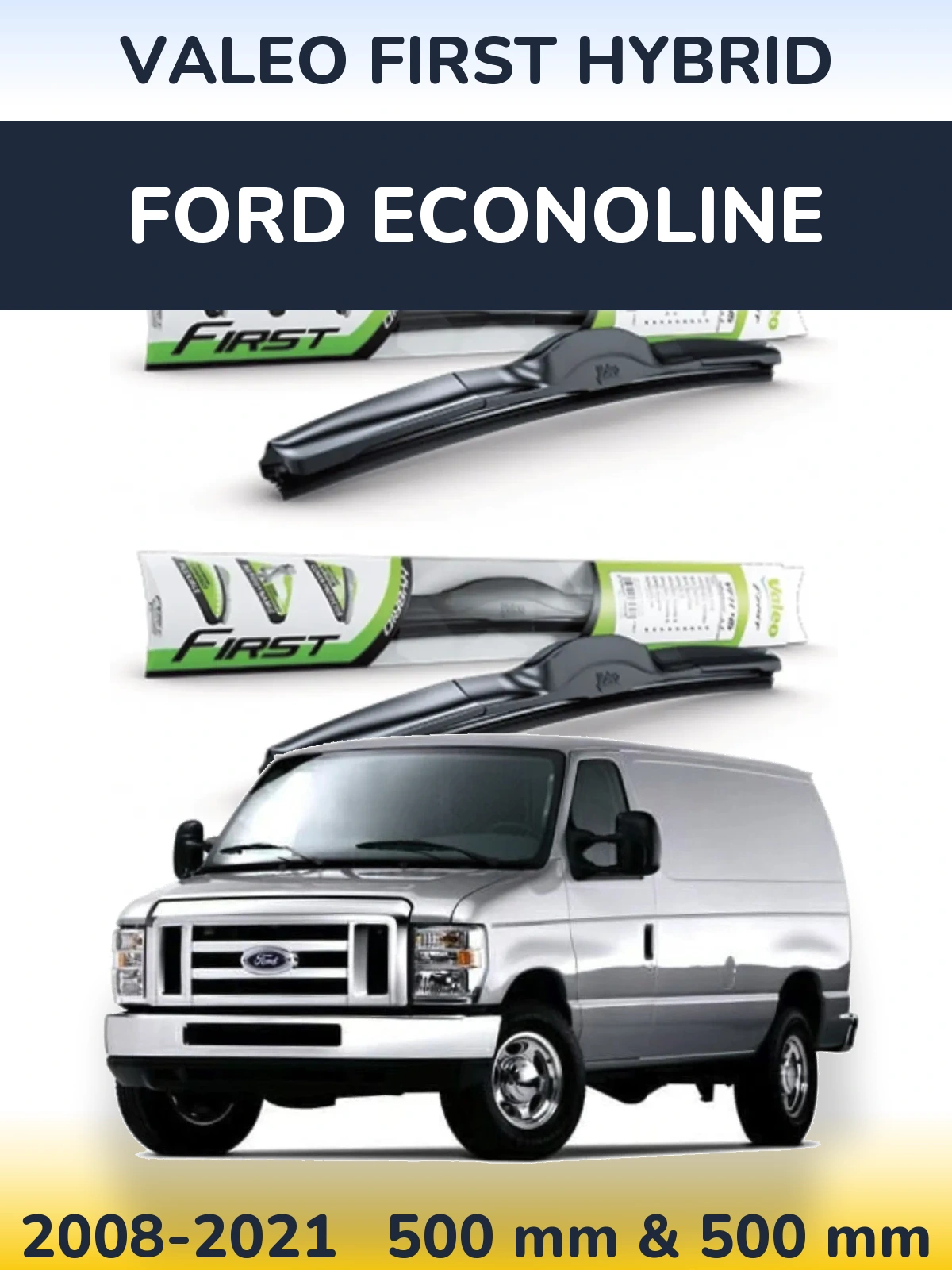 Ștergătoare Valeo First Hybrid pentru Ford Econoline