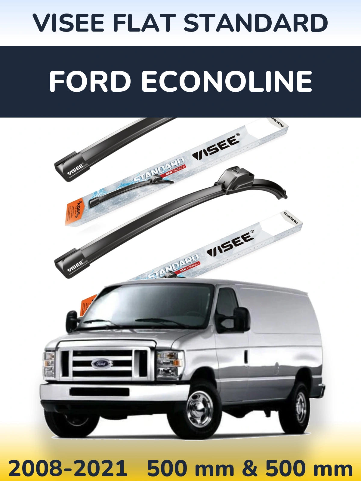 Ștergătoare VISEE FLAT STANDARD pentru Ford Econoline