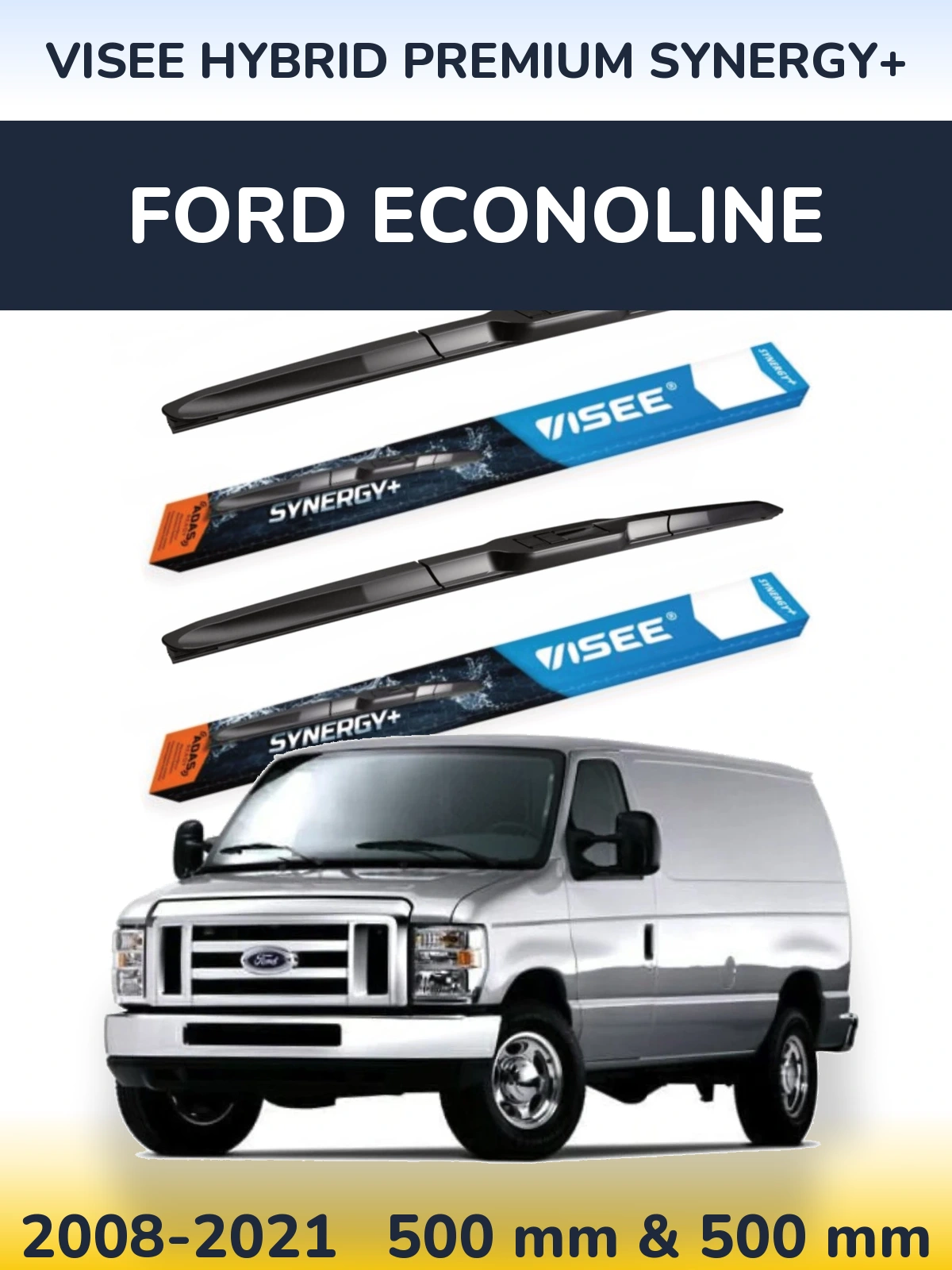 Ștergătoare VISEE HYBRID PREMIUM SYNERGY+ pentru Ford Econoline