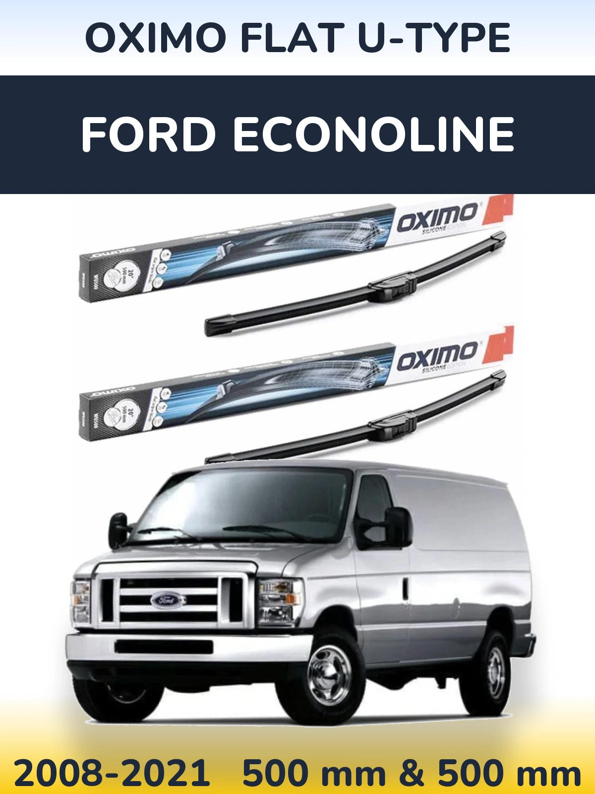 Ștergătoare Oximo Flat U-type pentru Ford Econoline