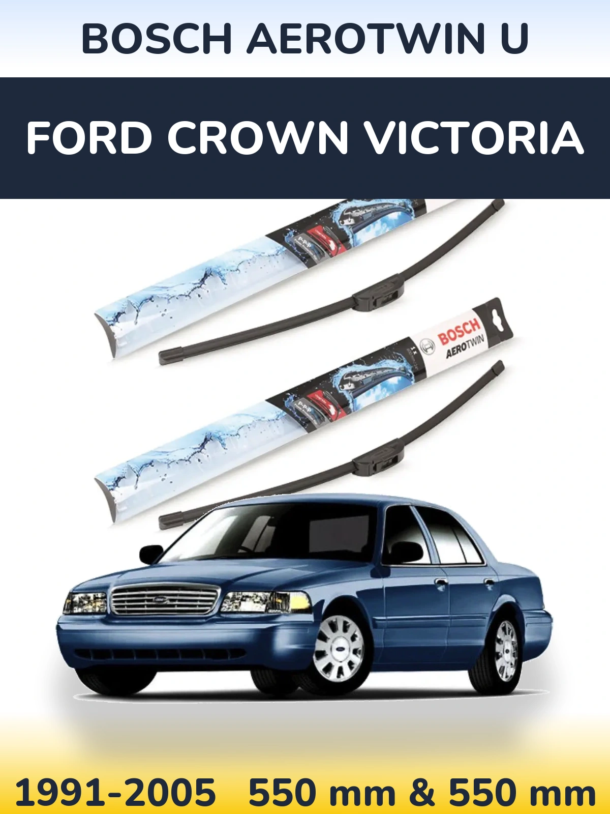 Ștergătoare BOSCH AeroTwin U pentru Ford Crown Victoria