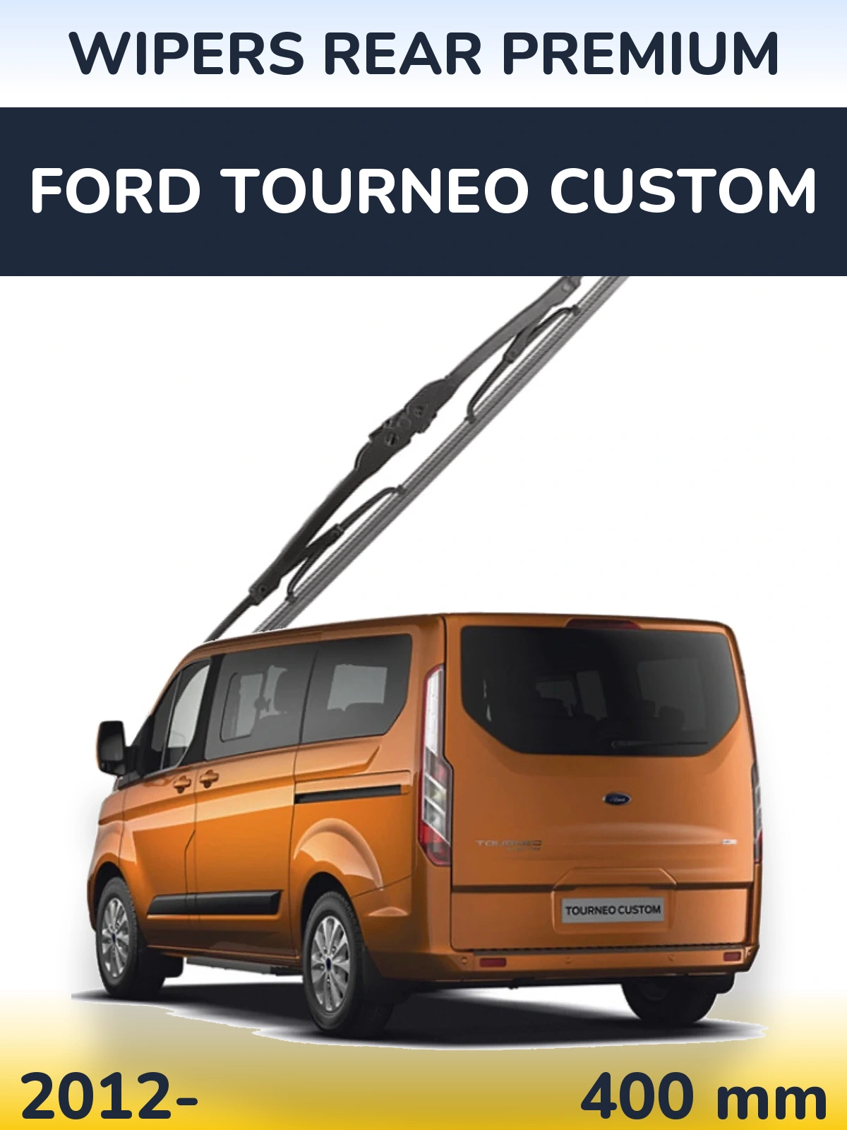 Ștergătoare WIPERS REAR PREMIUM pentru Ford Tourneo Custom