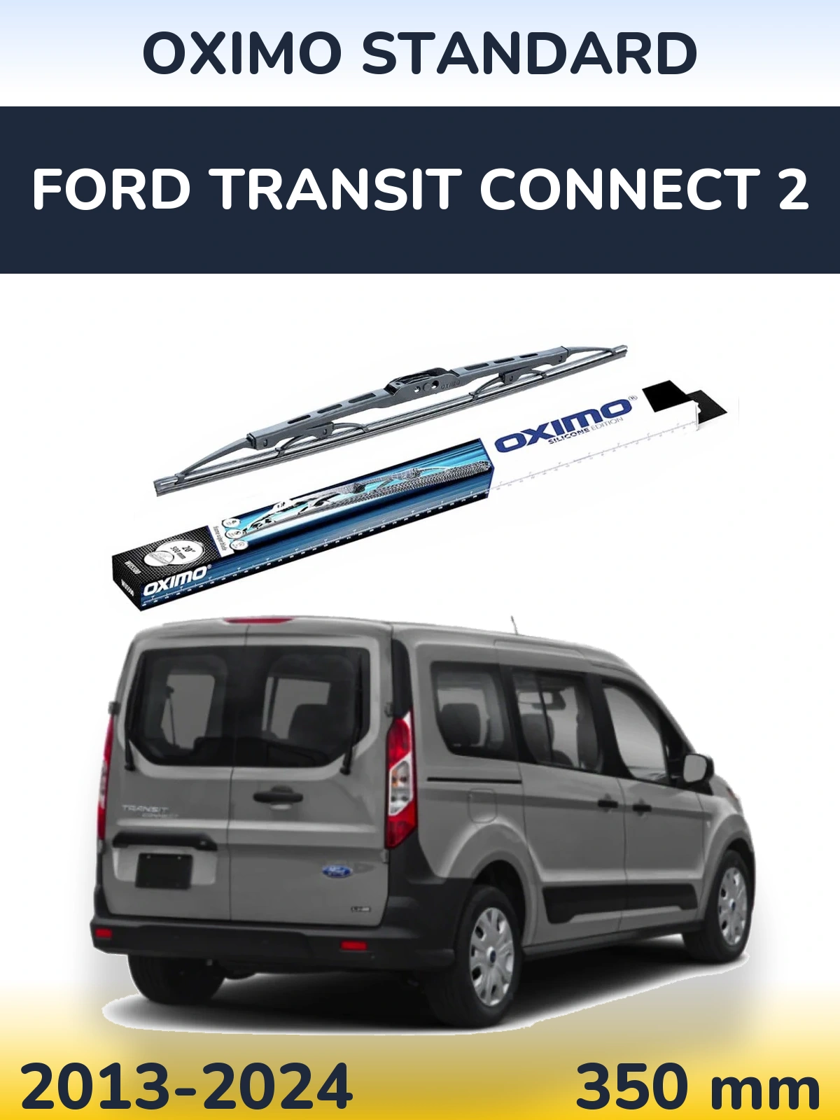 Ștergătoare Oximo Standard pentru Ford Transit Connect 2