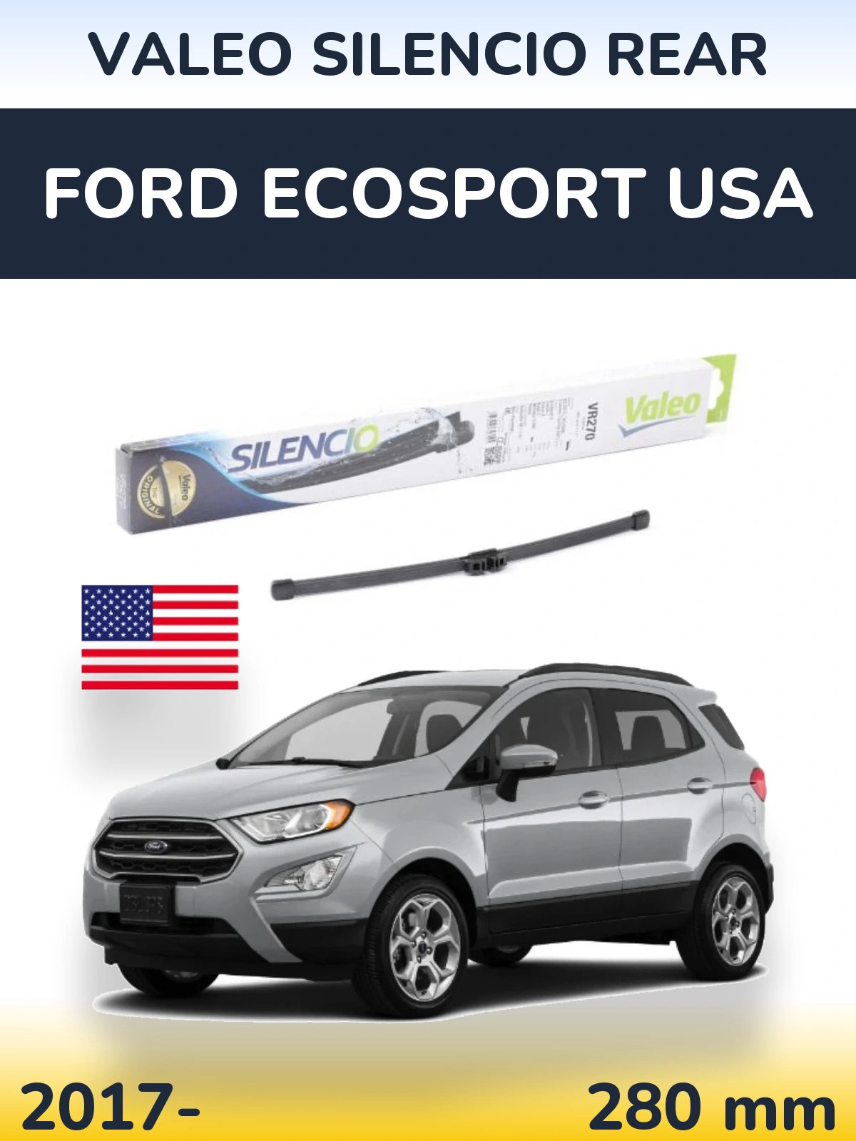 Ștergătoare Valeo Silencio Rear pentru Ford EcoSport USA